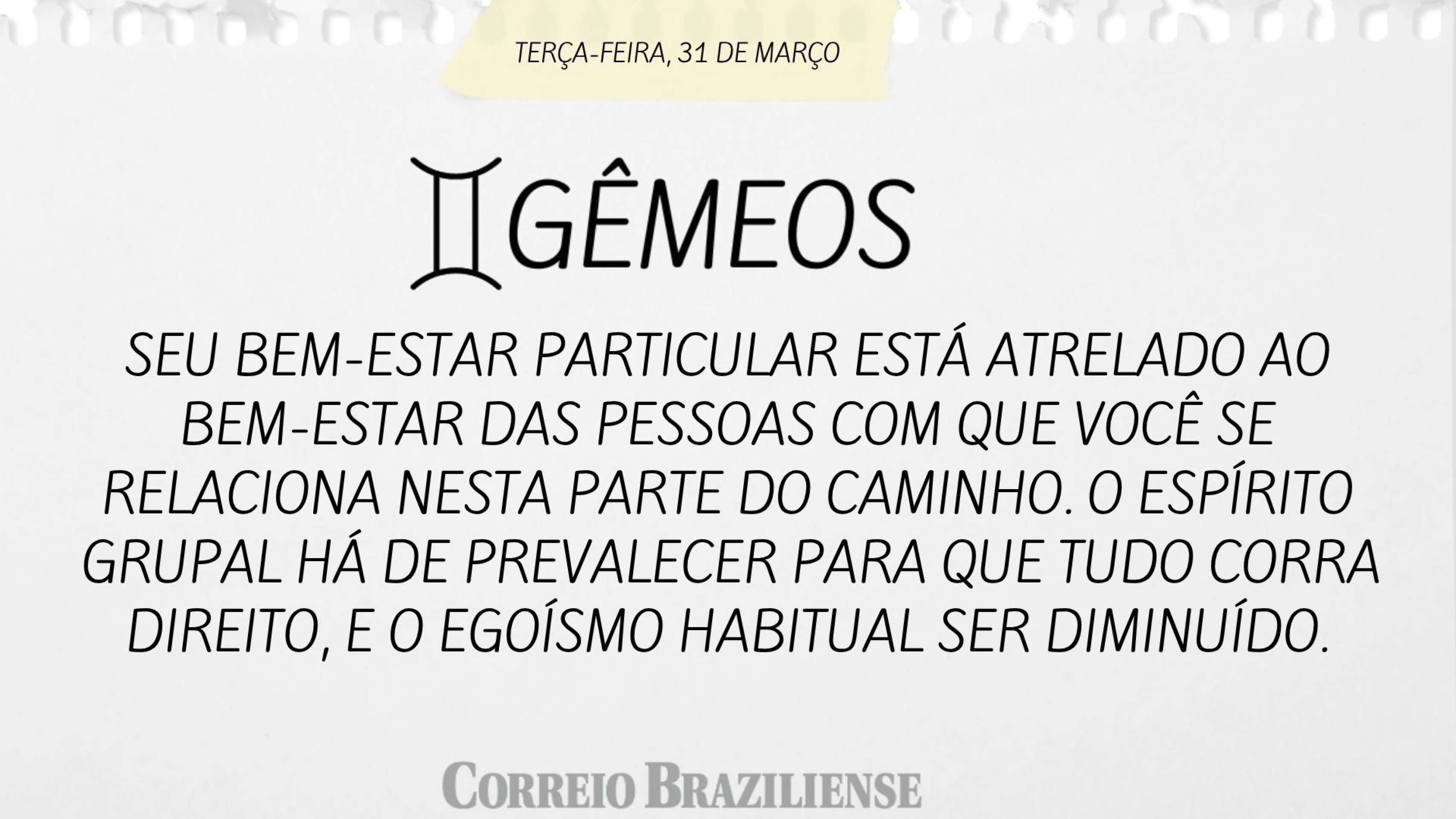 Hor&oacute;scopo desta ter&ccedil;a-feira (31/3) - G&ecirc;meos