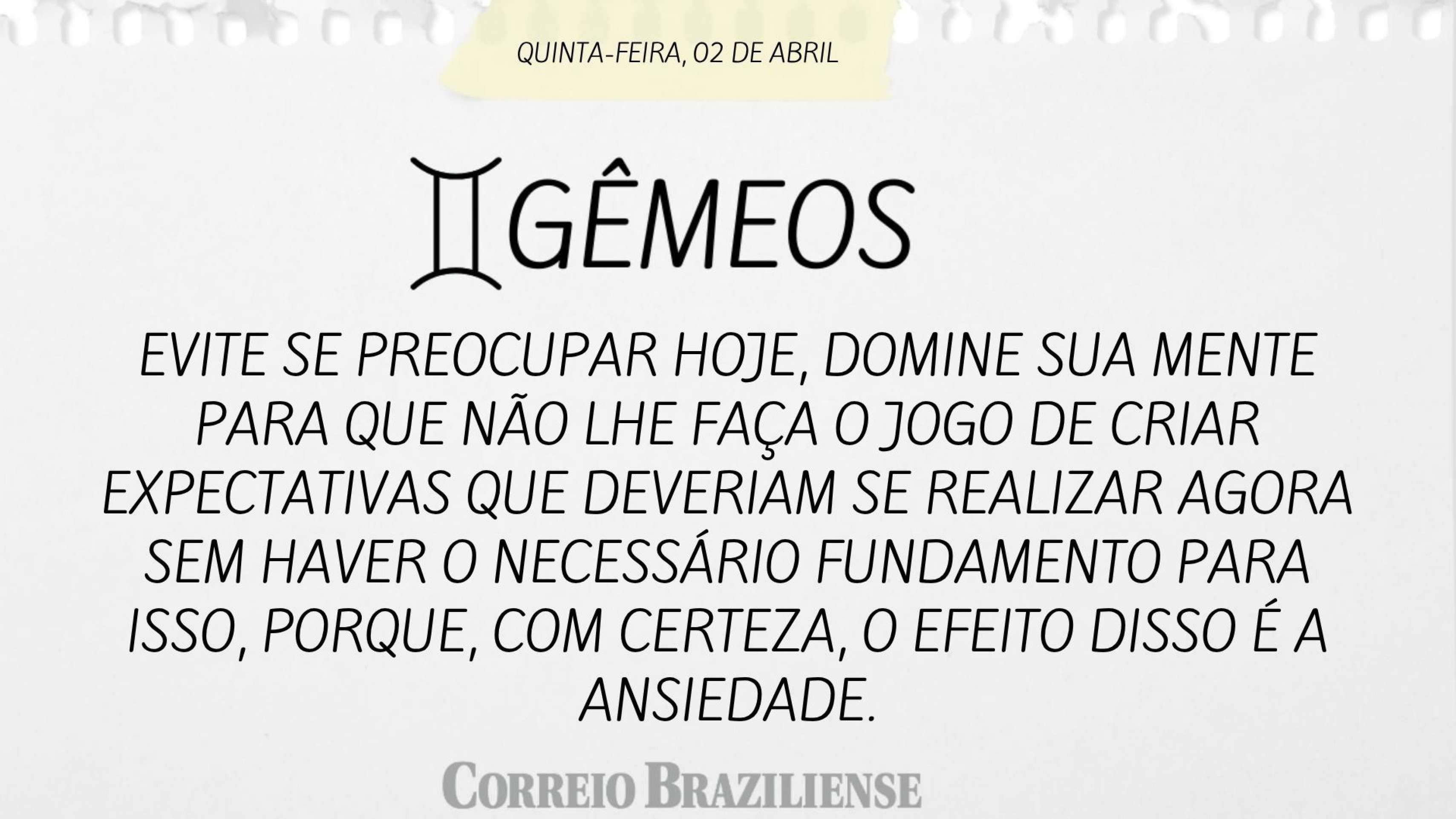 Hor&oacute;scopo desta quinta-feira (02/4) - G&ecirc;meos