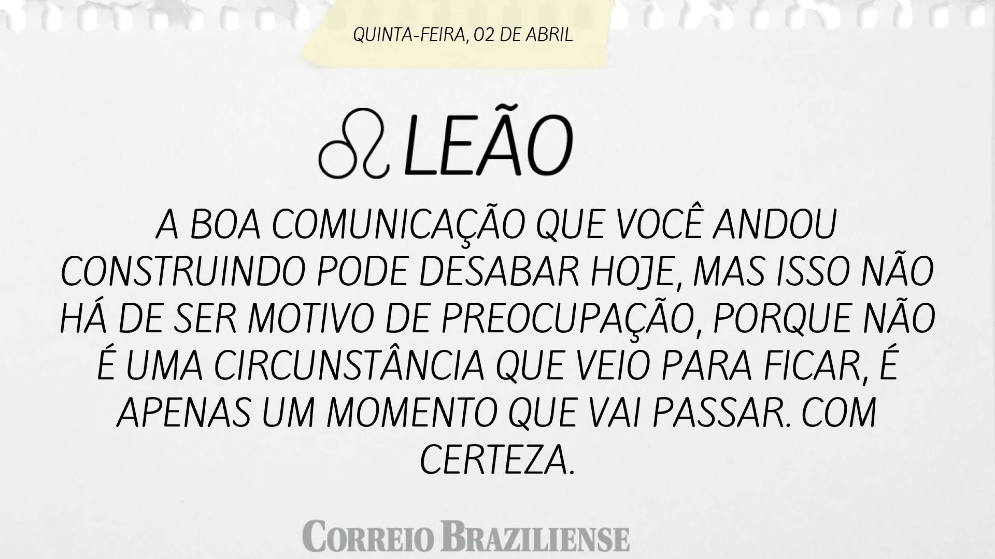 Hor&oacute;scopo desta quinta-feira (02/4) - Le&atilde;o