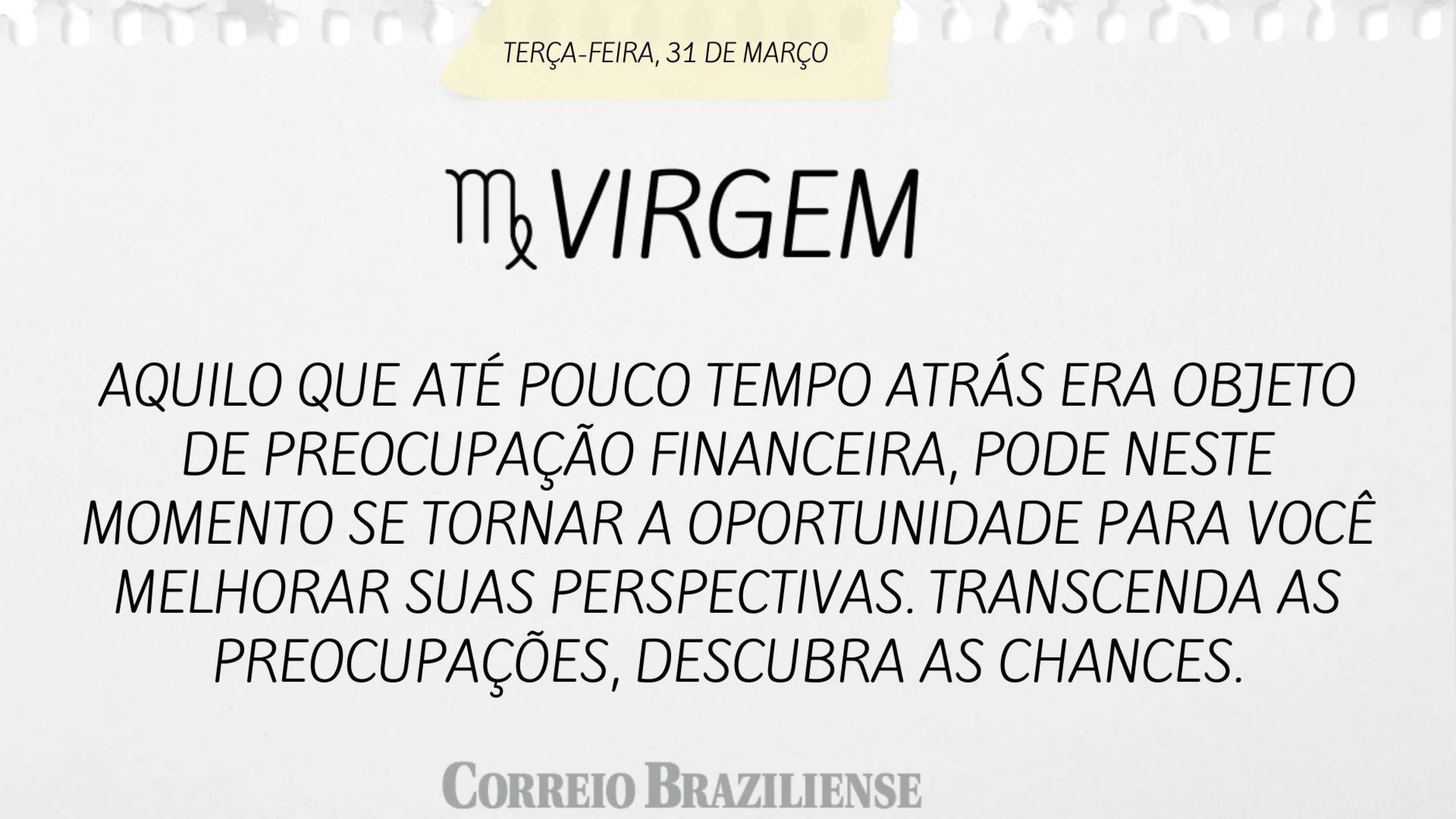 Hor&oacute;scopo desta ter&ccedil;a-feira (31/3) - Virgem
