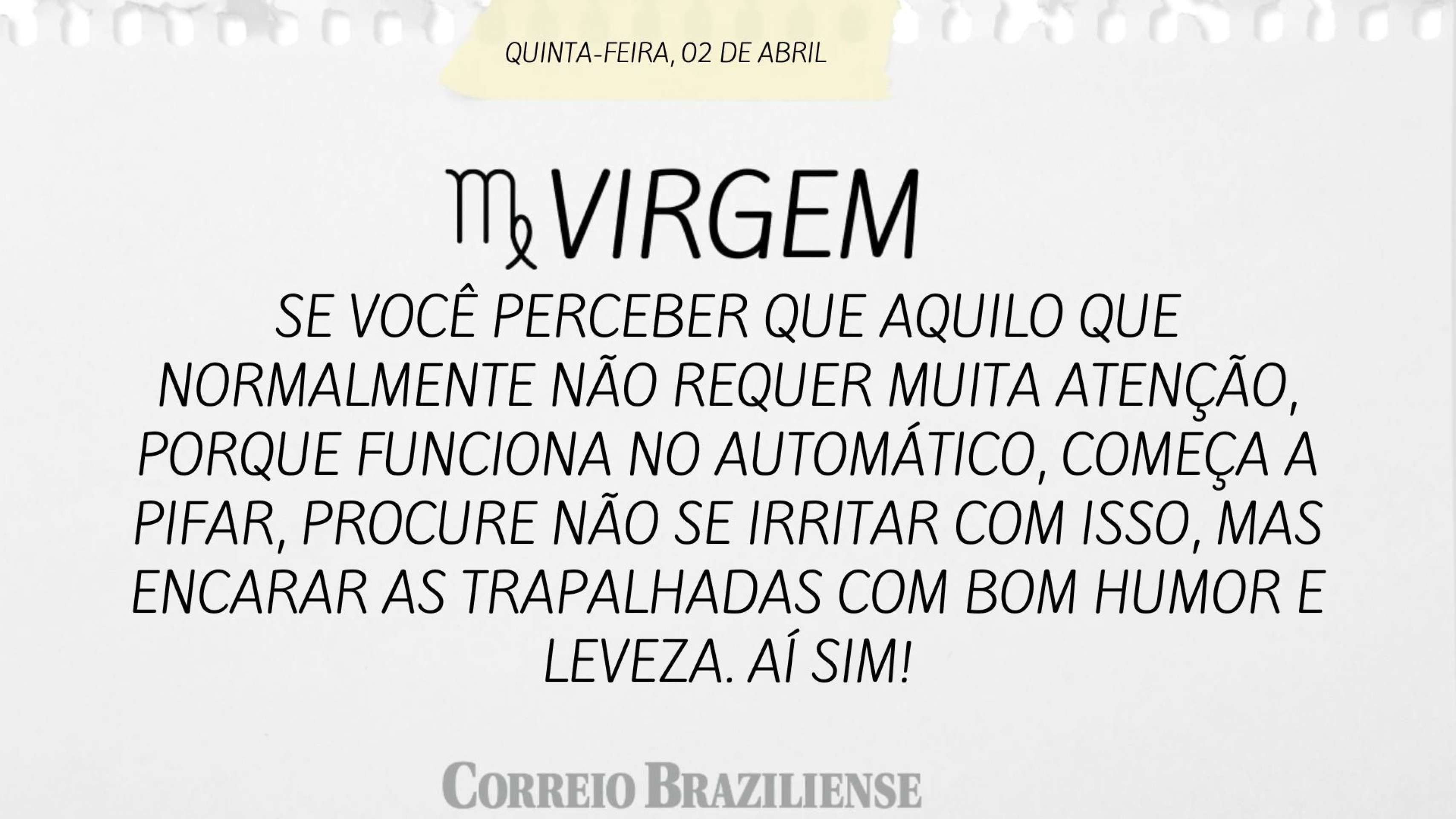 Hor&oacute;scopo desta quinta-feira (02/4) - Virgem