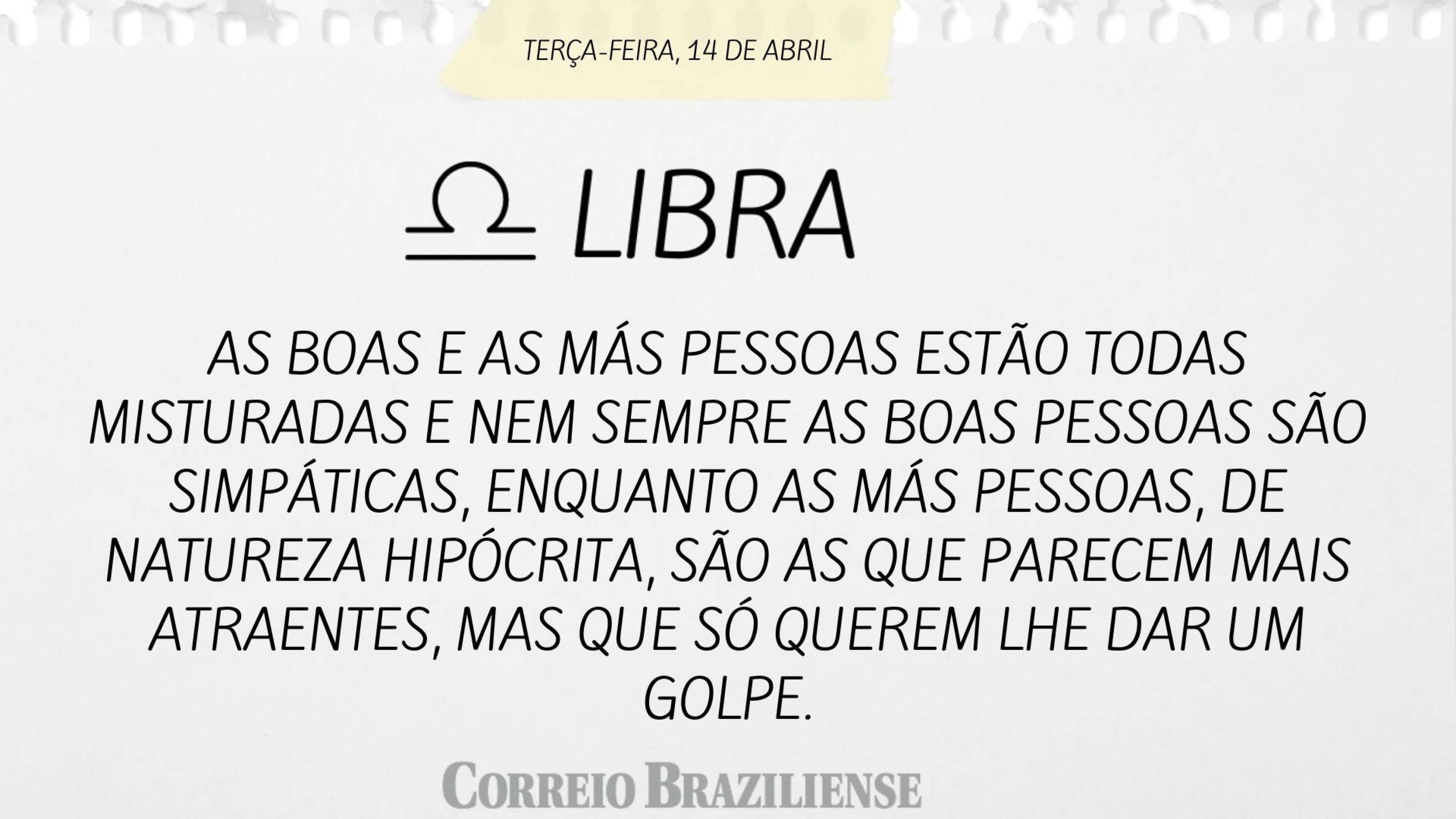 Hor&oacute;spoco desta ter&ccedil;a-feira (14/4)