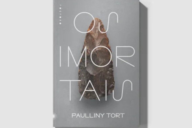 Os imortais
De Paulliny Tort. Fósforo, 228 páginas. R$ 84,90
