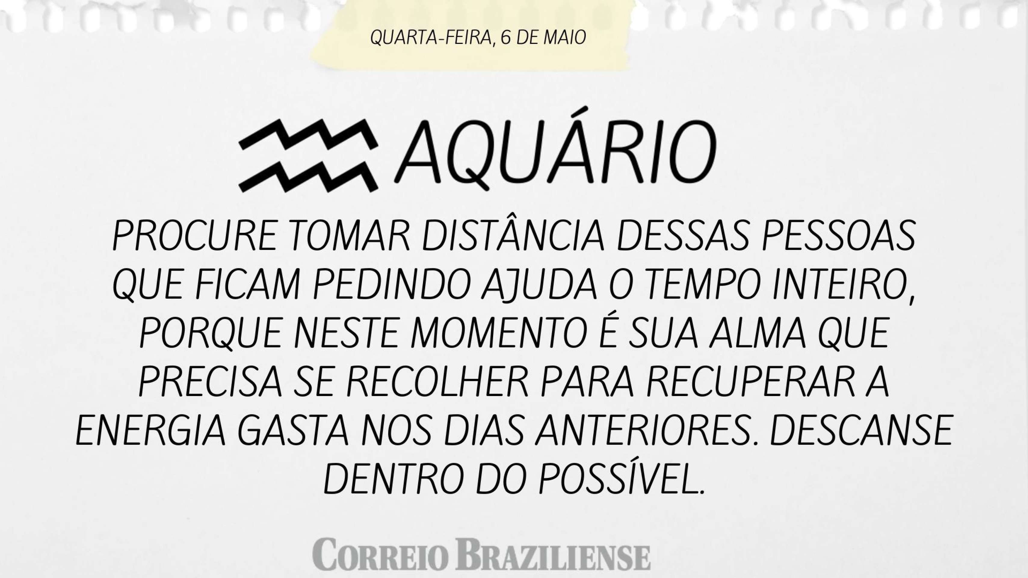 Hor&oacute;scopo desta quarta-feira (6/5)
