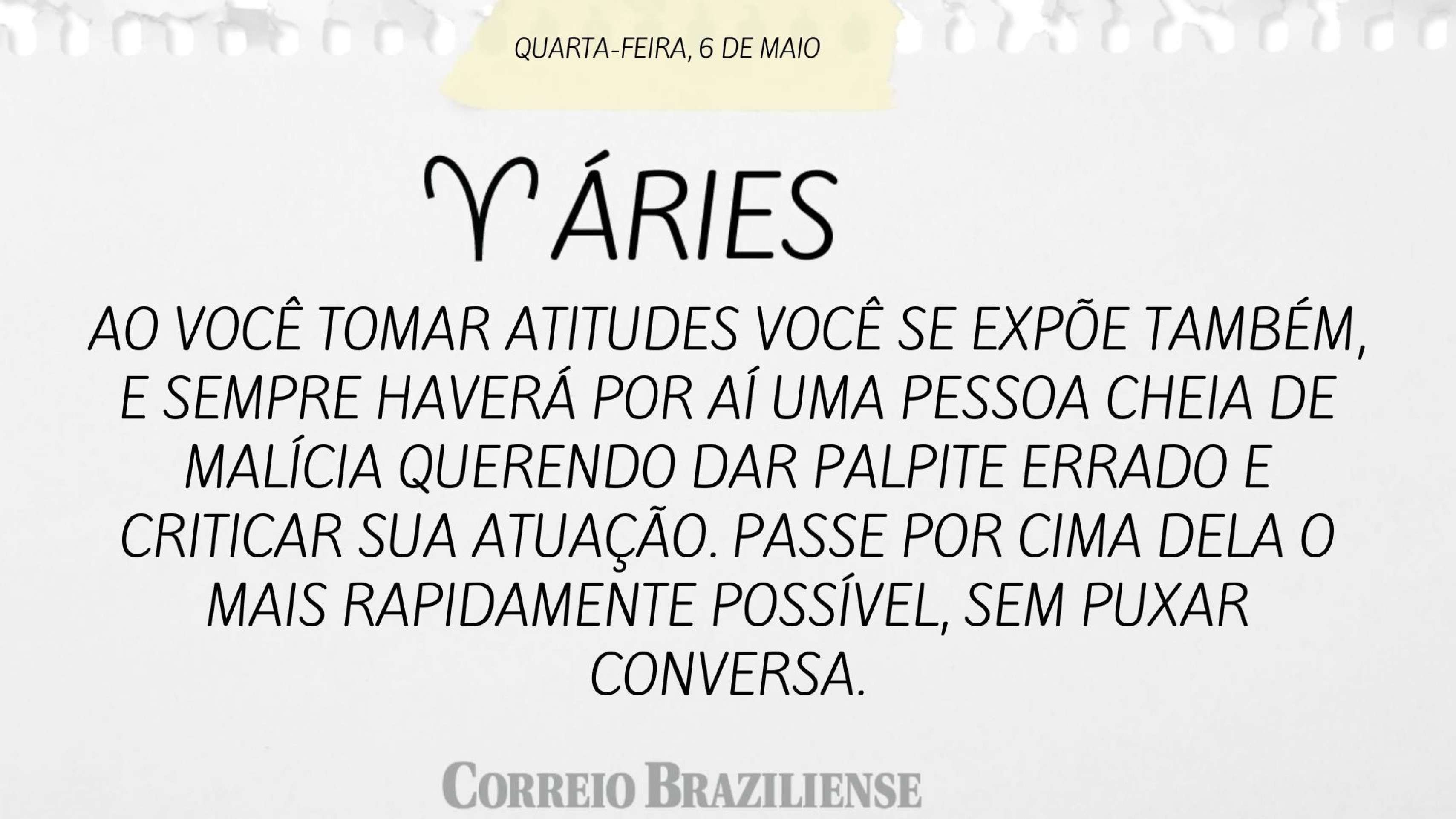 Hor&oacute;scopo desta quarta-feira (6/5)