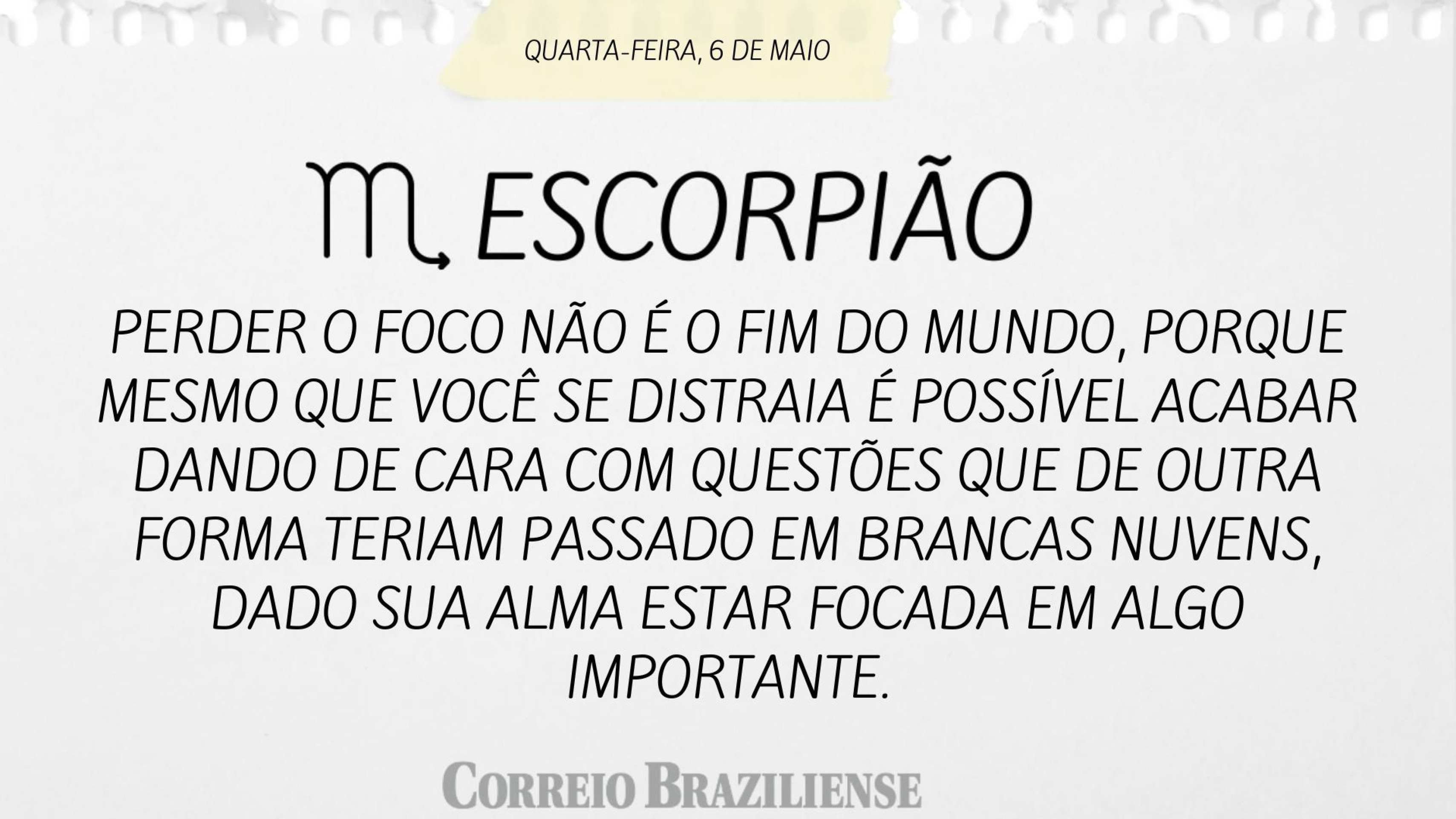 Hor&oacute;scopo desta quarta-feira (6/5)