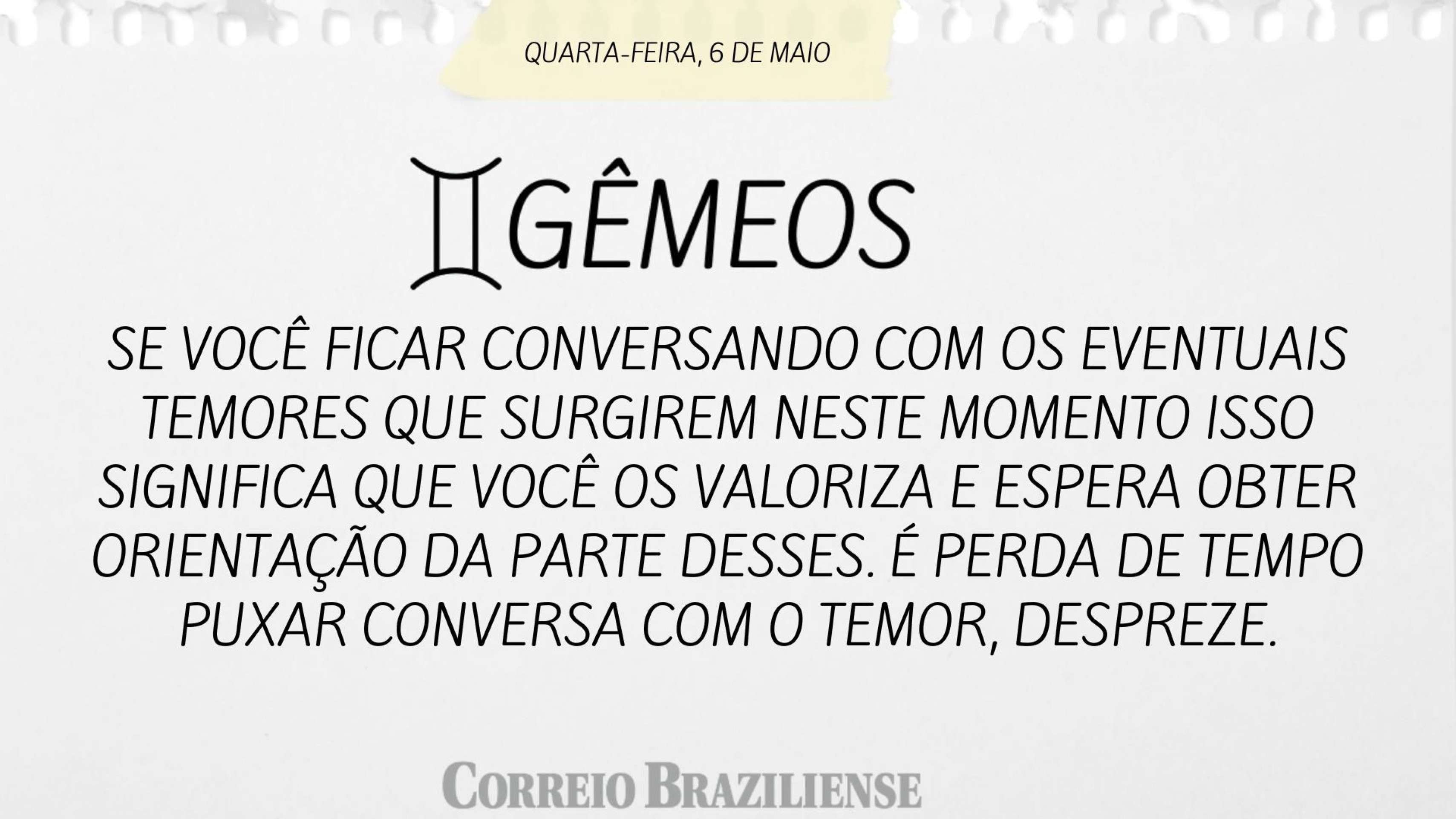 Hor&oacute;scopo desta quarta-feira (6/5)