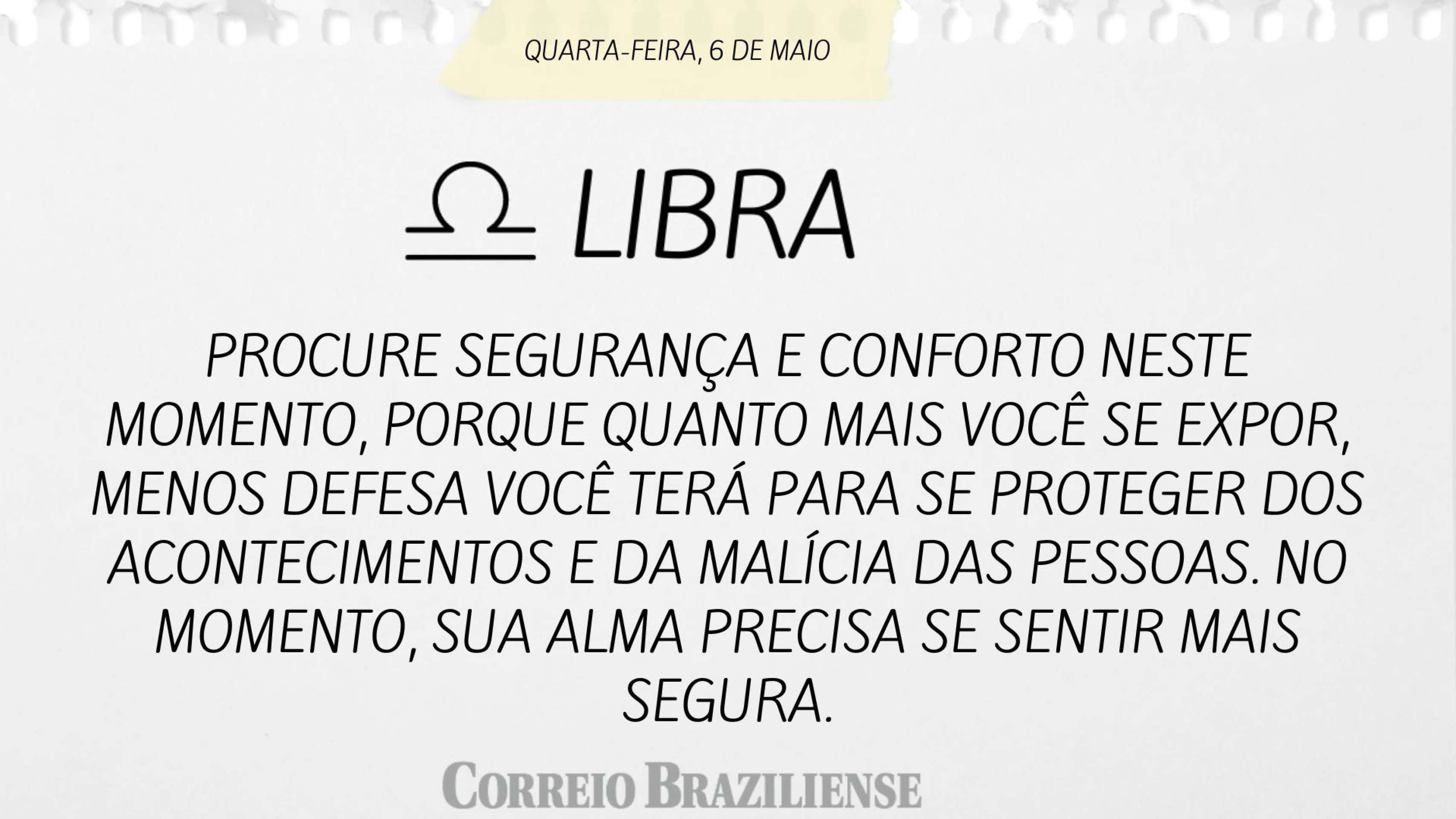 Hor&oacute;scopo desta quarta-feira (6/5)