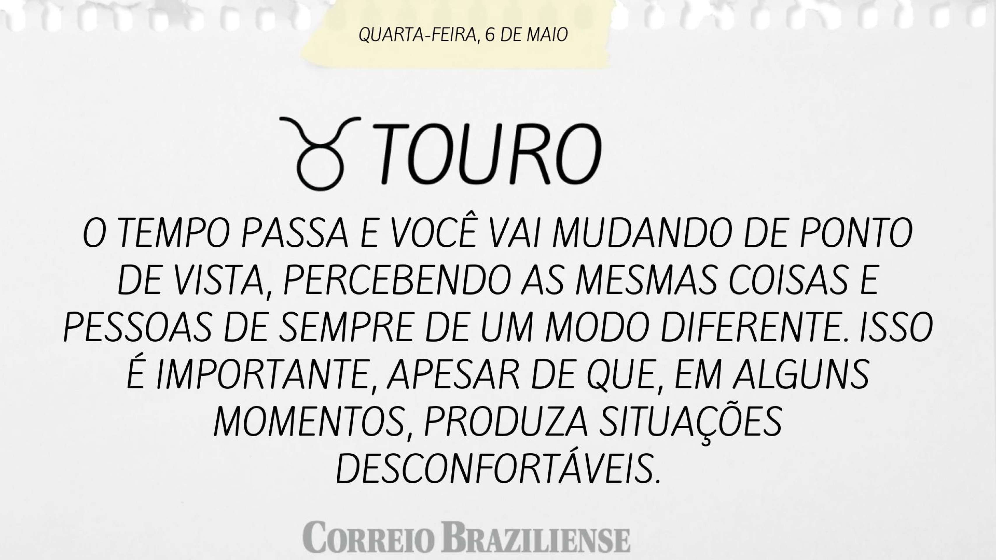 Hor&oacute;scopo desta quarta-feira (6/5)