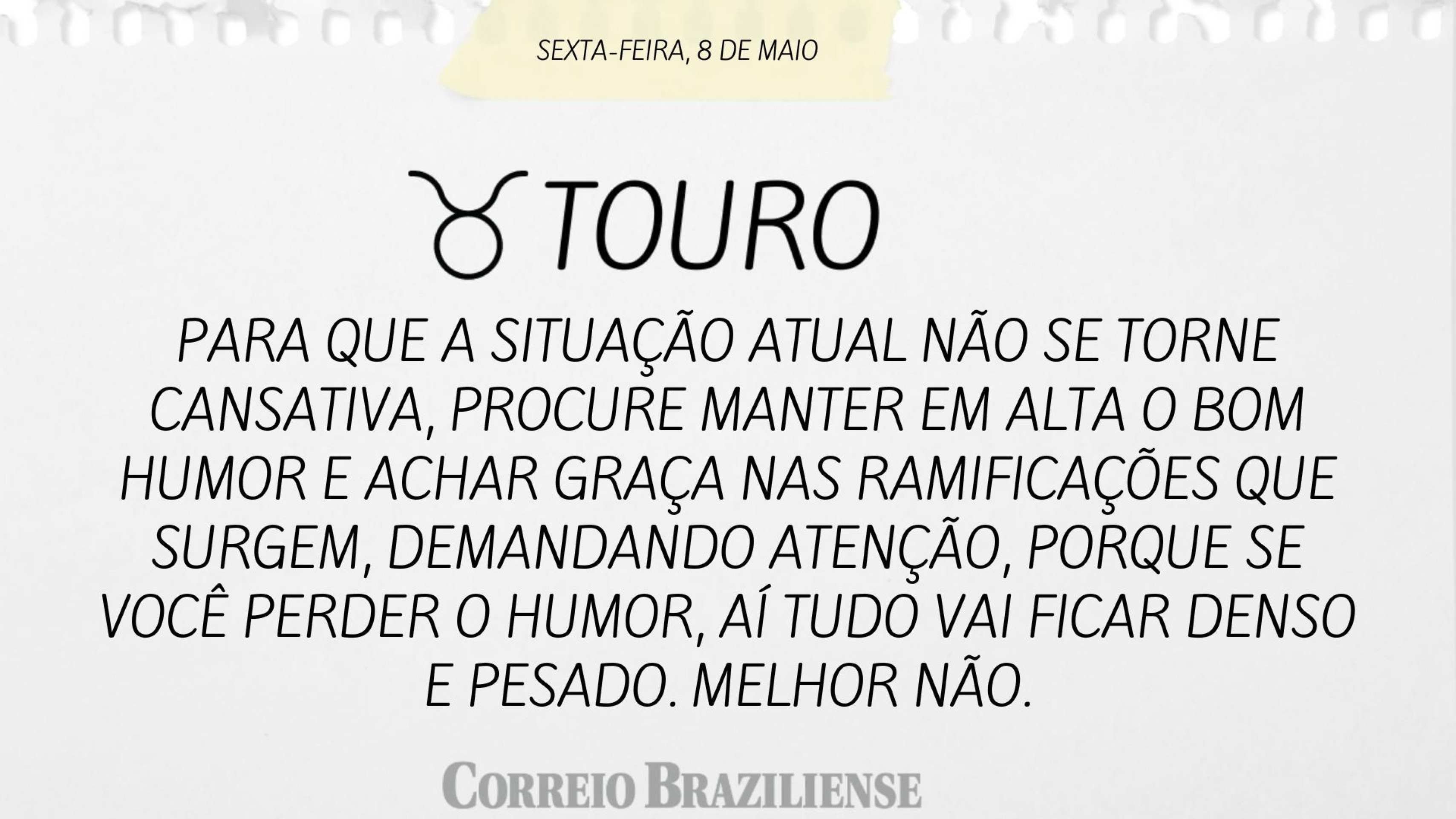 Hor&oacute;scopo desta sexta-feira (8/5)  