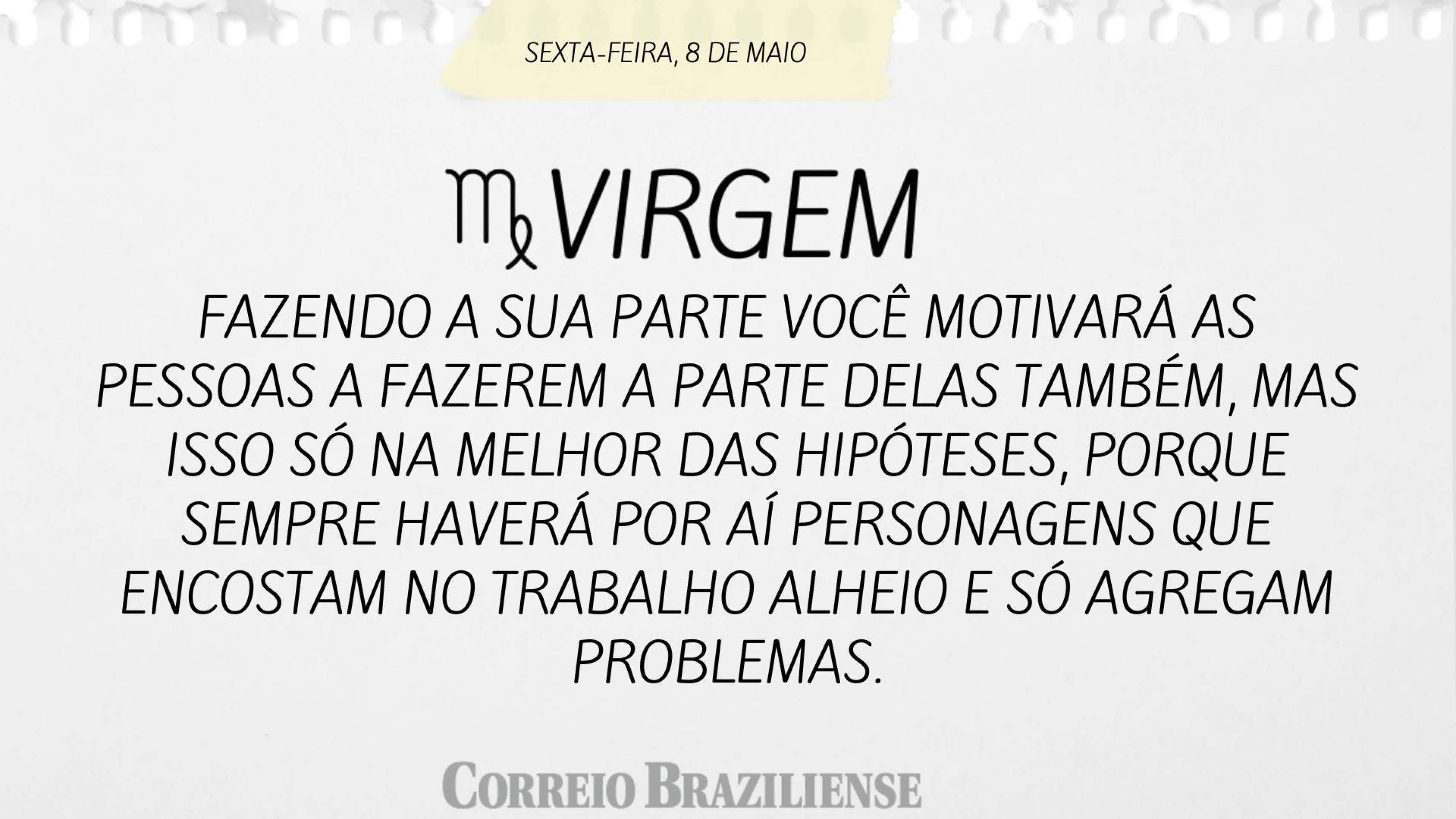 Hor&oacute;scopo desta sexta-feira (8/5)  