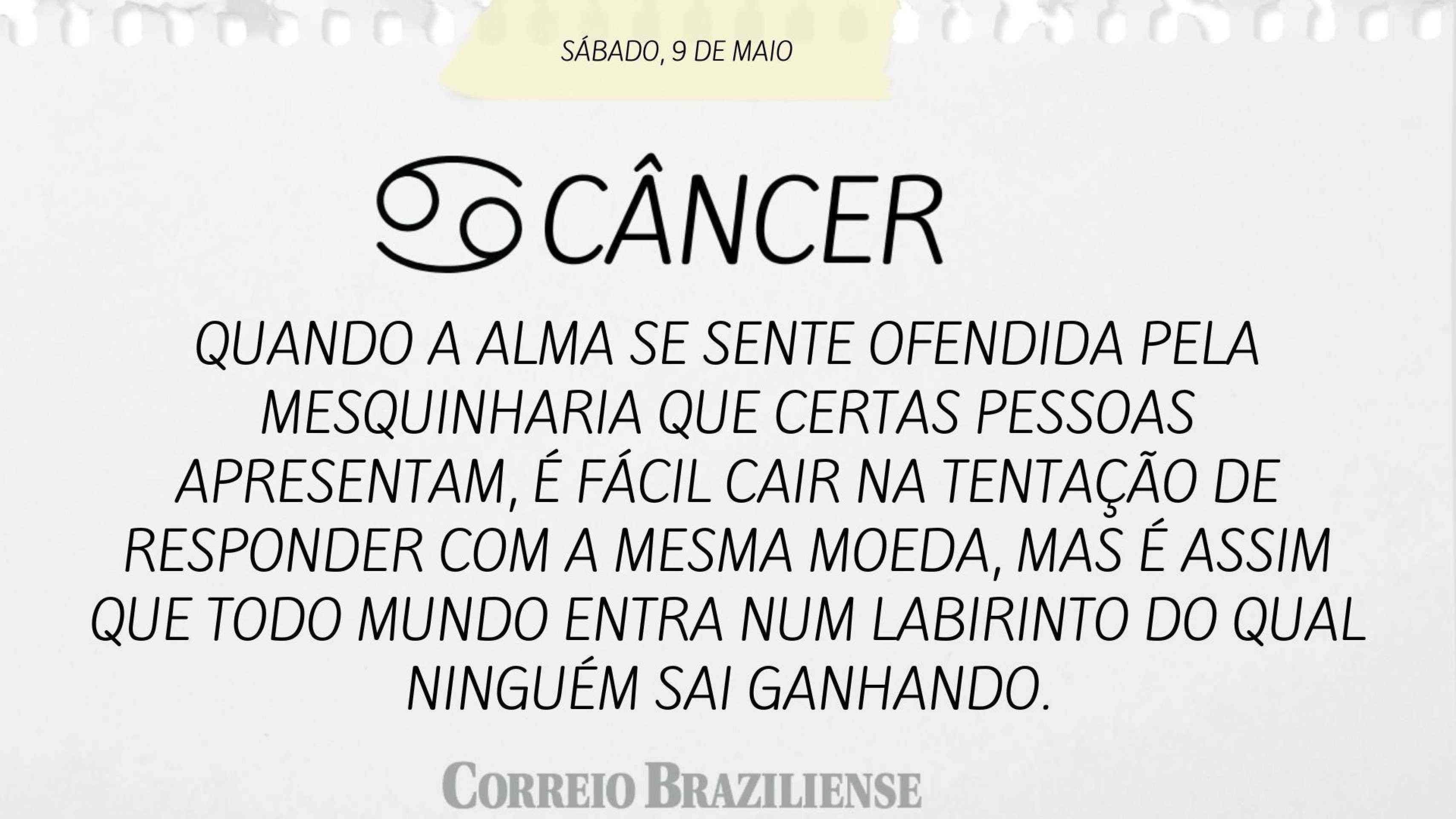 Hor&oacute;scopo deste s&aacute;bado, 9 de maio - C&acirc;ncer