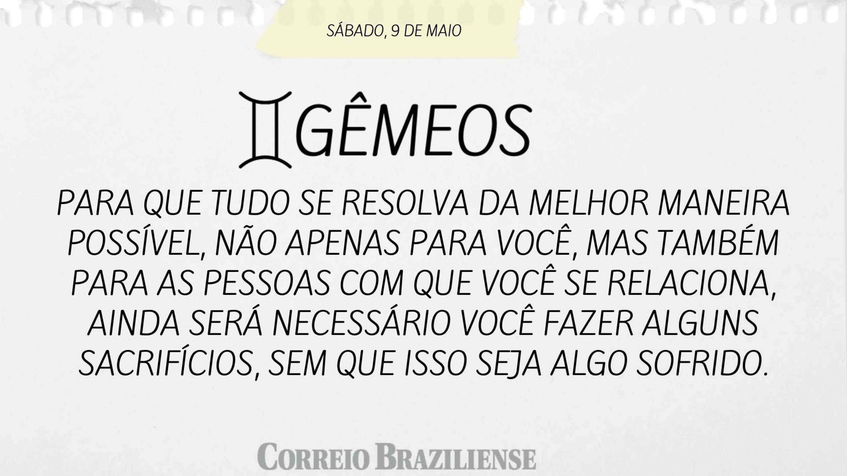Hor&oacute;scopo deste s&aacute;bado, 9 de maio - G&ecirc;meos