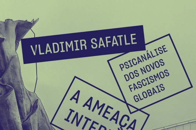 A ameaça interna — Psicanálise dos novos fascismo globais
De Vladimir Safatle. Ubu Editora, 238 páginas. R$ 79,90. Lançamento na sexta-feira, às 19h, na Livraria Circulares (SHCGN CRN 714/715)
