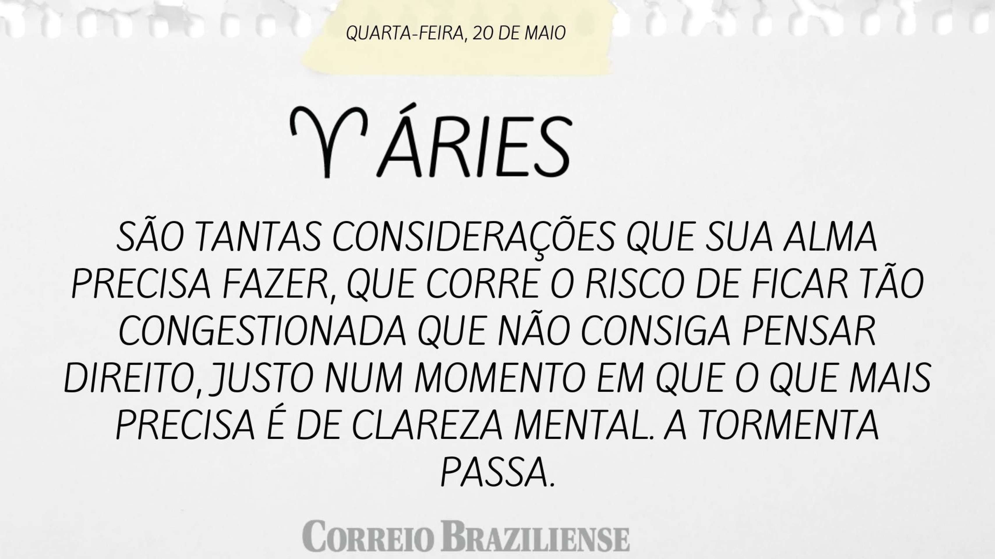 Hor&oacute;scopo desta quarta-feira (20/5)
