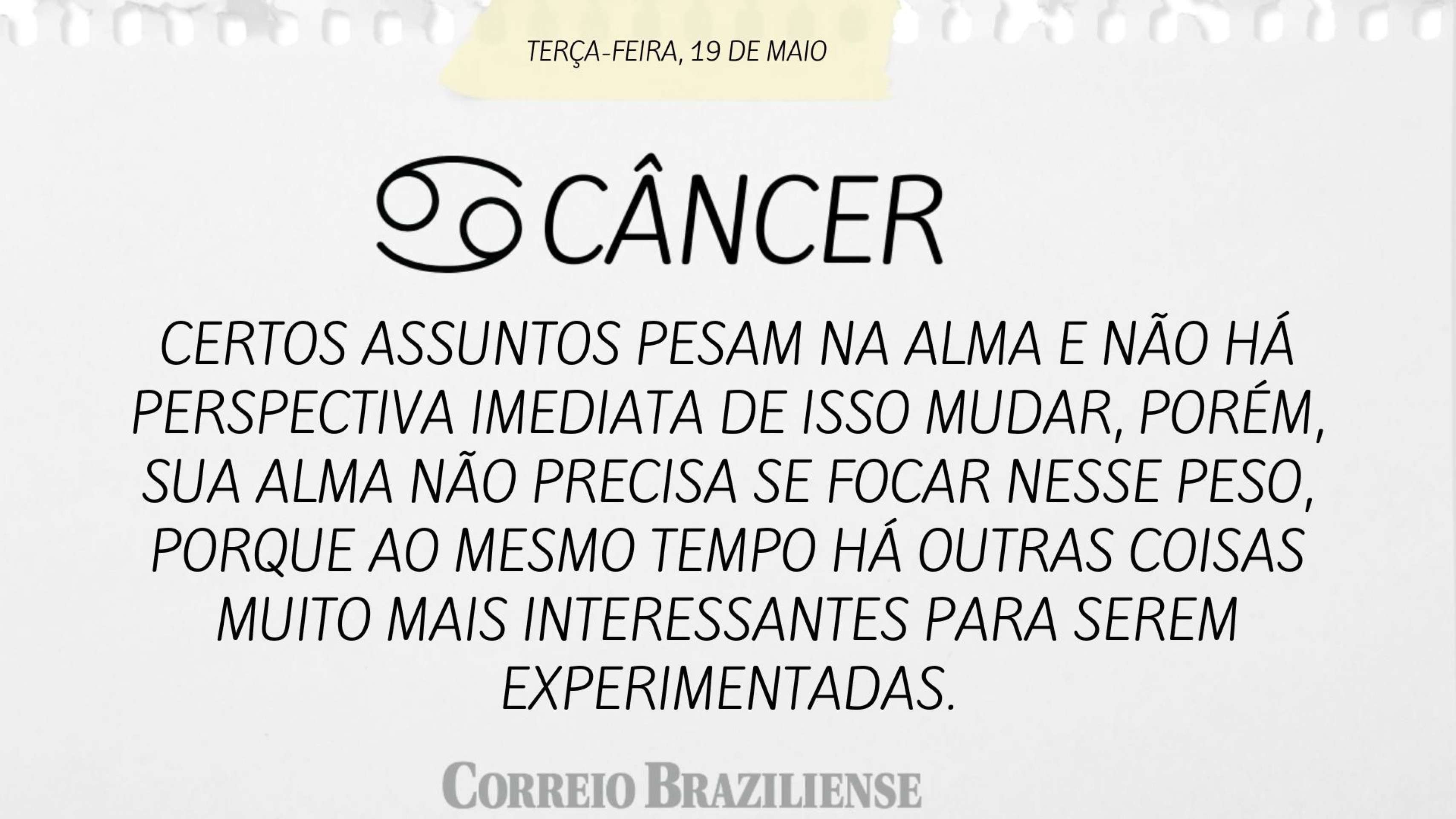 Hor&oacute;scopo desta quarta-feira (19/5)
