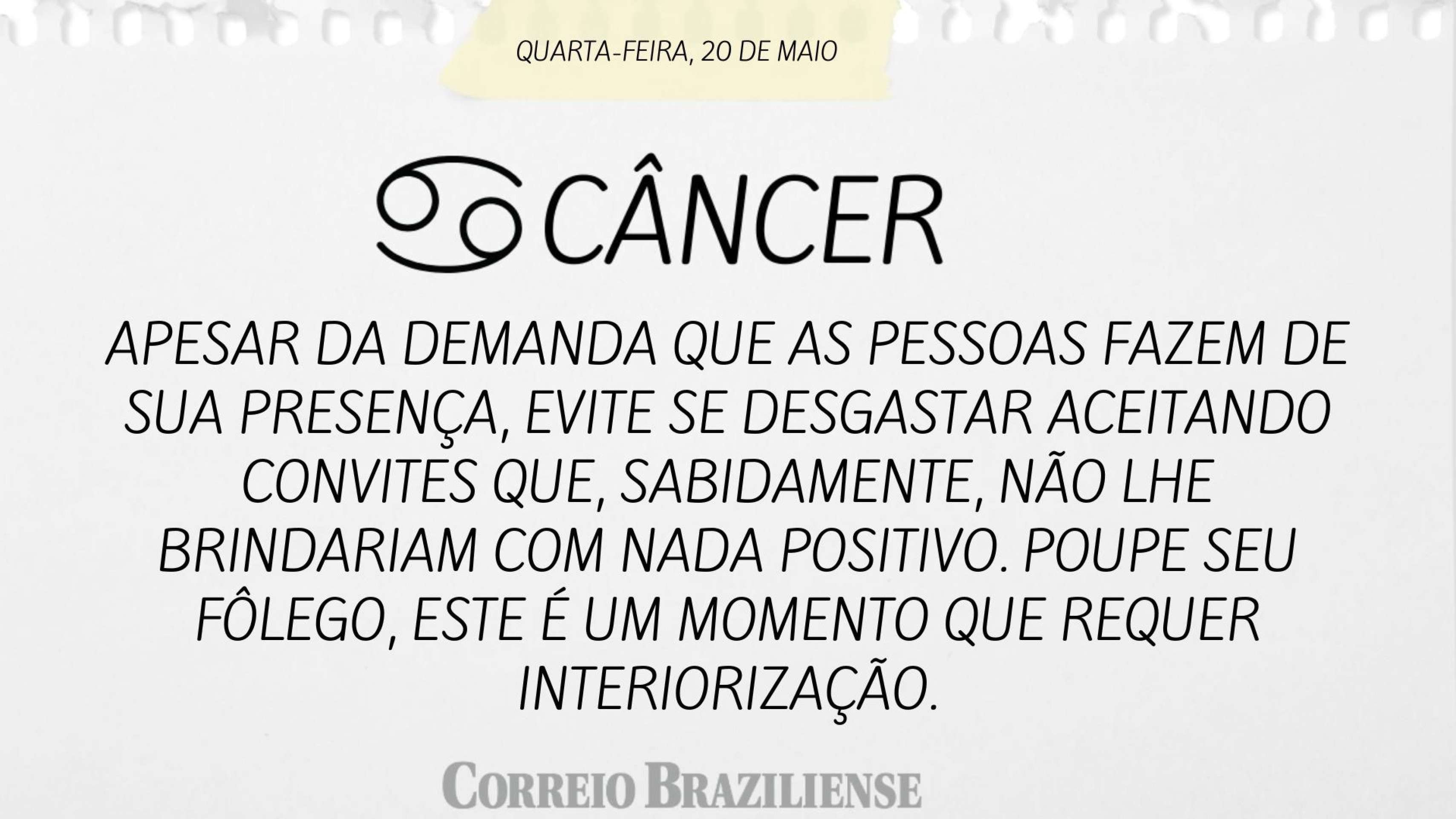 Hor&oacute;scopo desta quarta-feira (20/5)