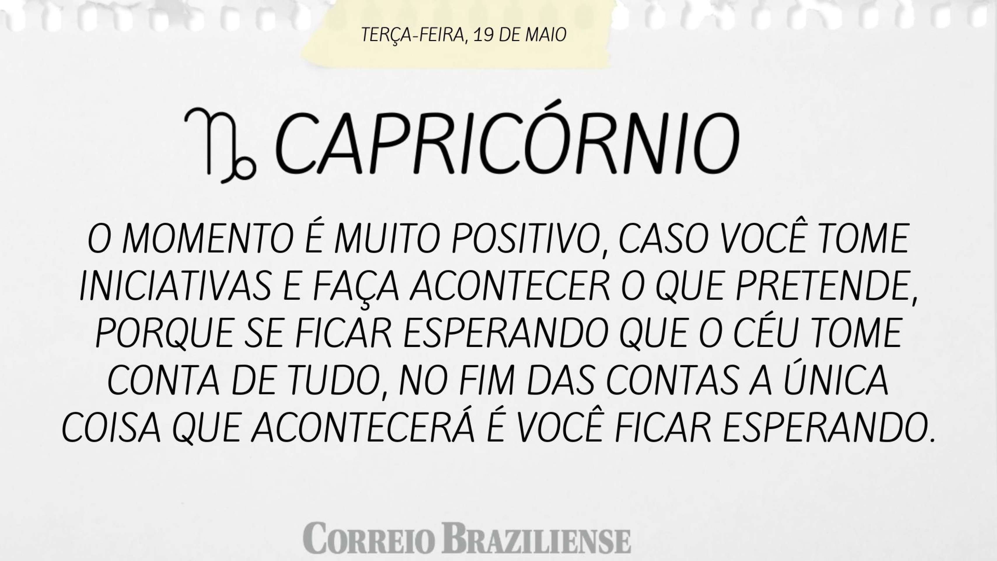 Hor&oacute;scopo desta quarta-feira (19/5)