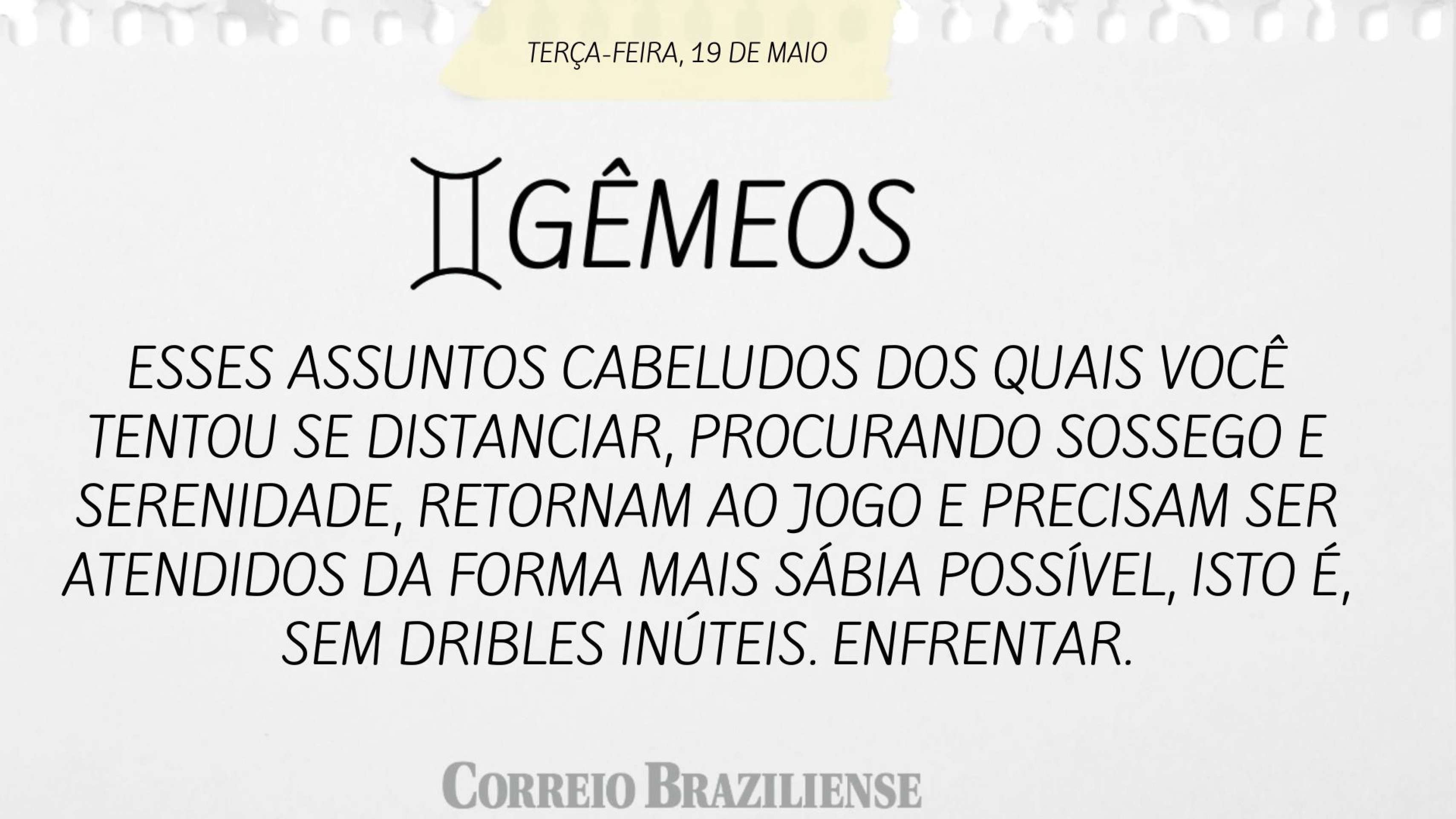 Hor&oacute;scopo desta quarta-feira (19/5)