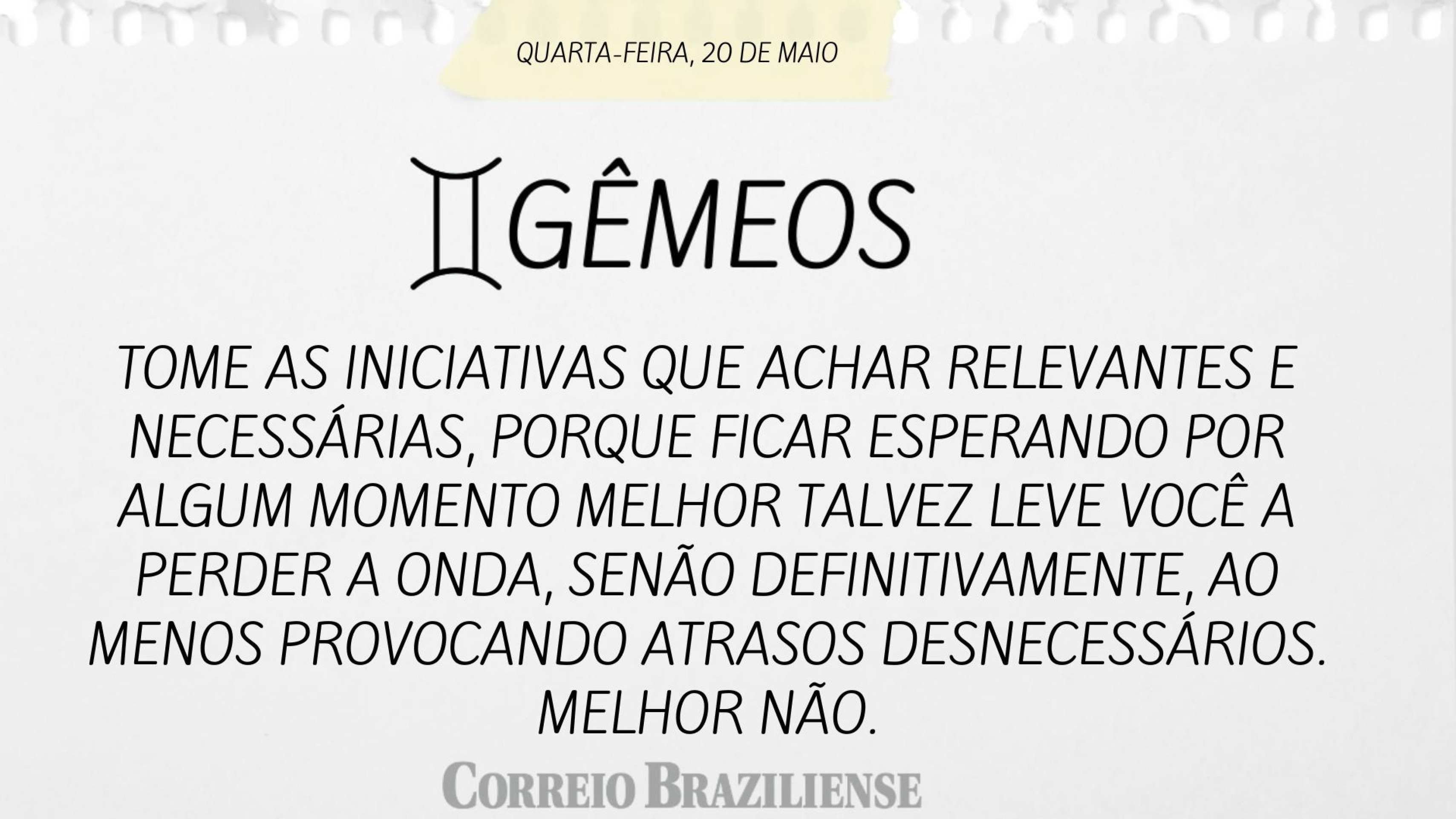 Hor&oacute;spoco desta quarta-feira (20/5)