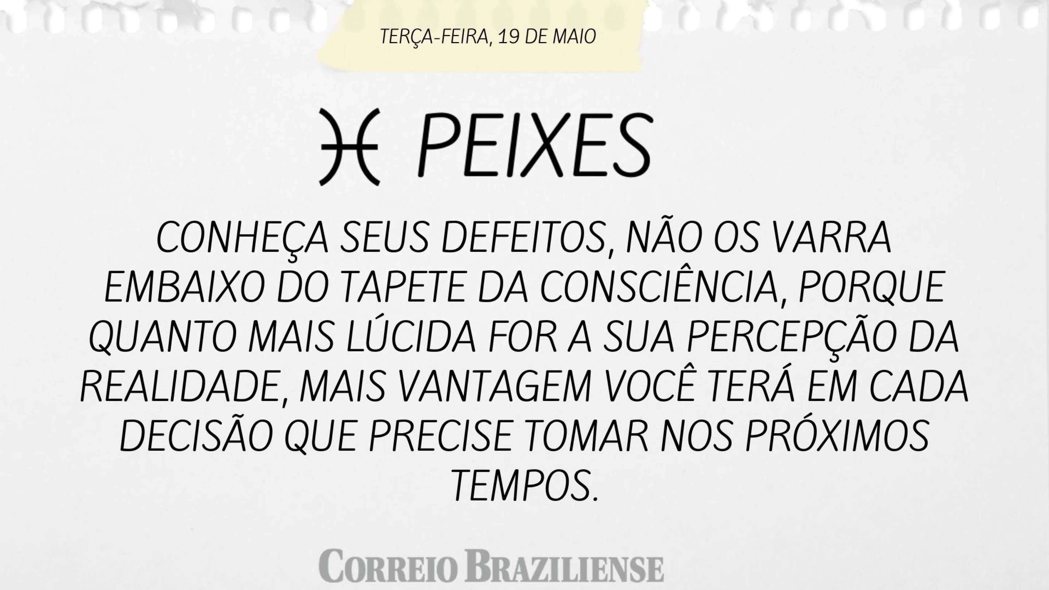 Horóscopo desta quarta-feira (19/5)