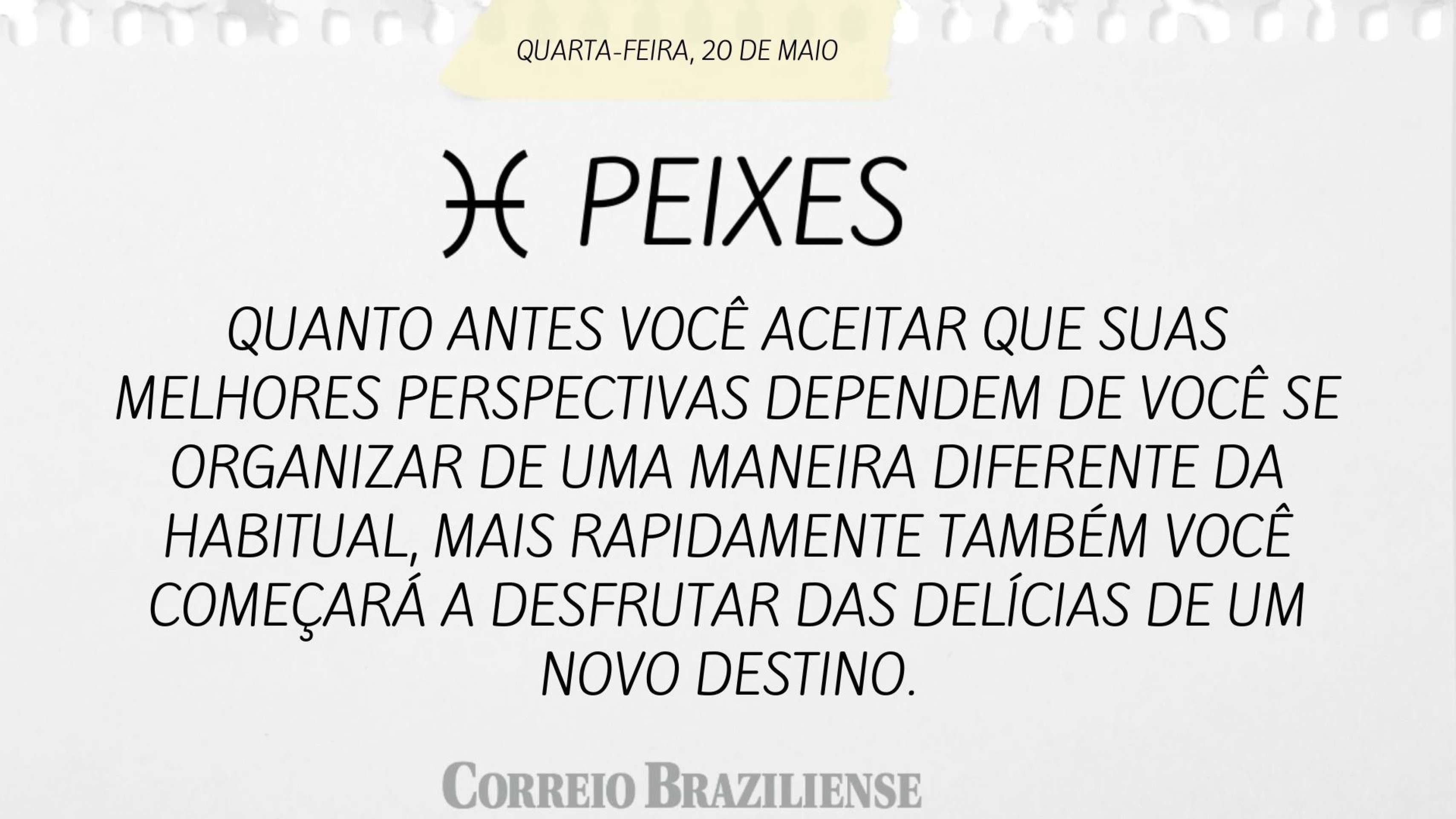 Hor&oacute;spoco desta quarta-feira (20/5)