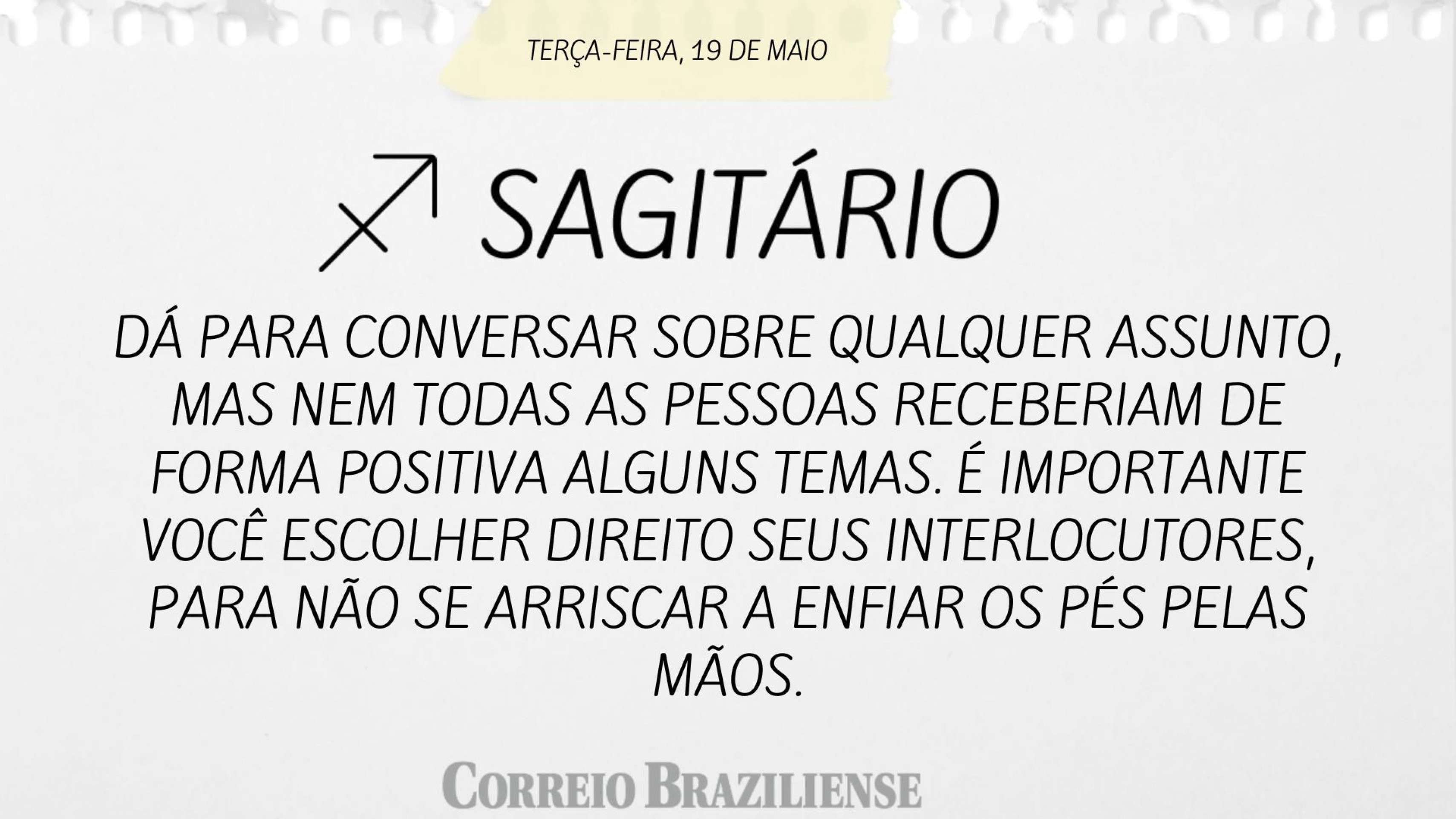 Horóscopo desta quarta-feira (19/5)