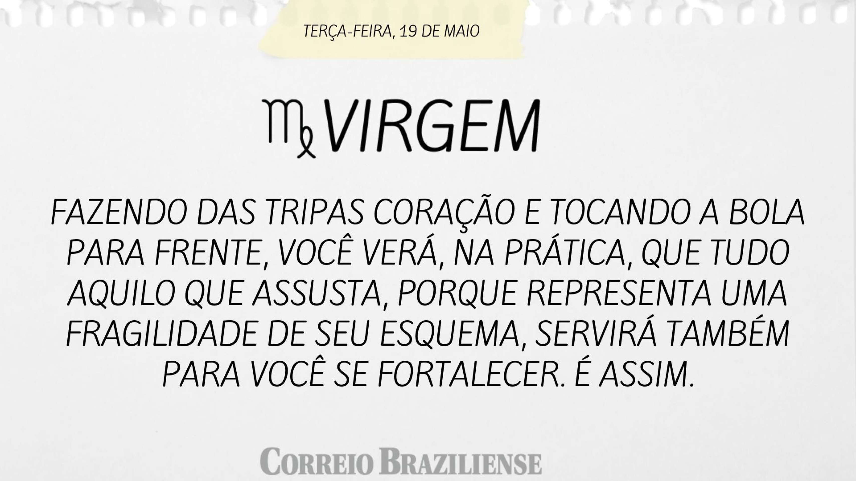 Horóscopo desta quarta-feira (19/5)