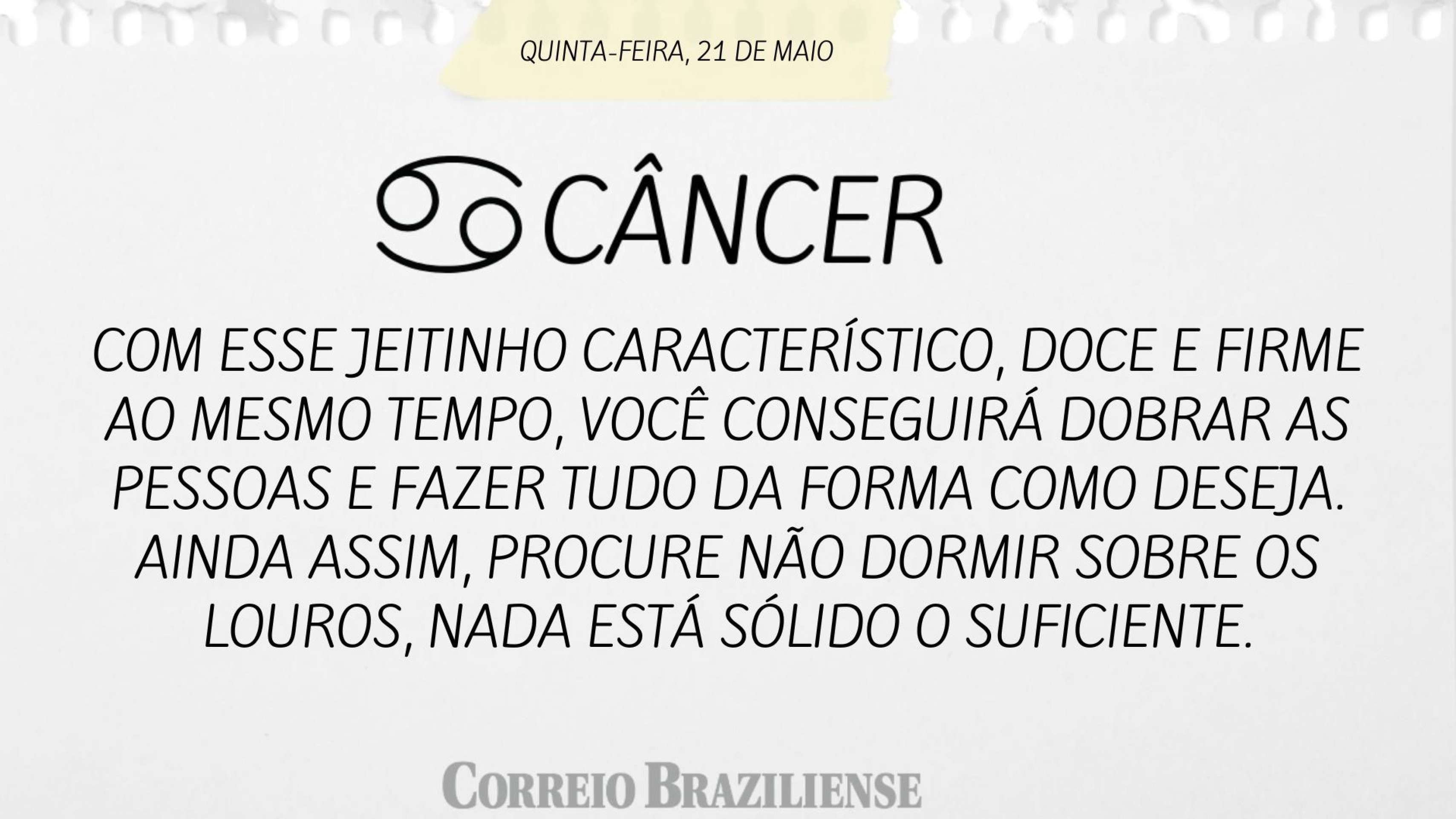 Hor&oacute;scopo desta quinta-feira (21/5)