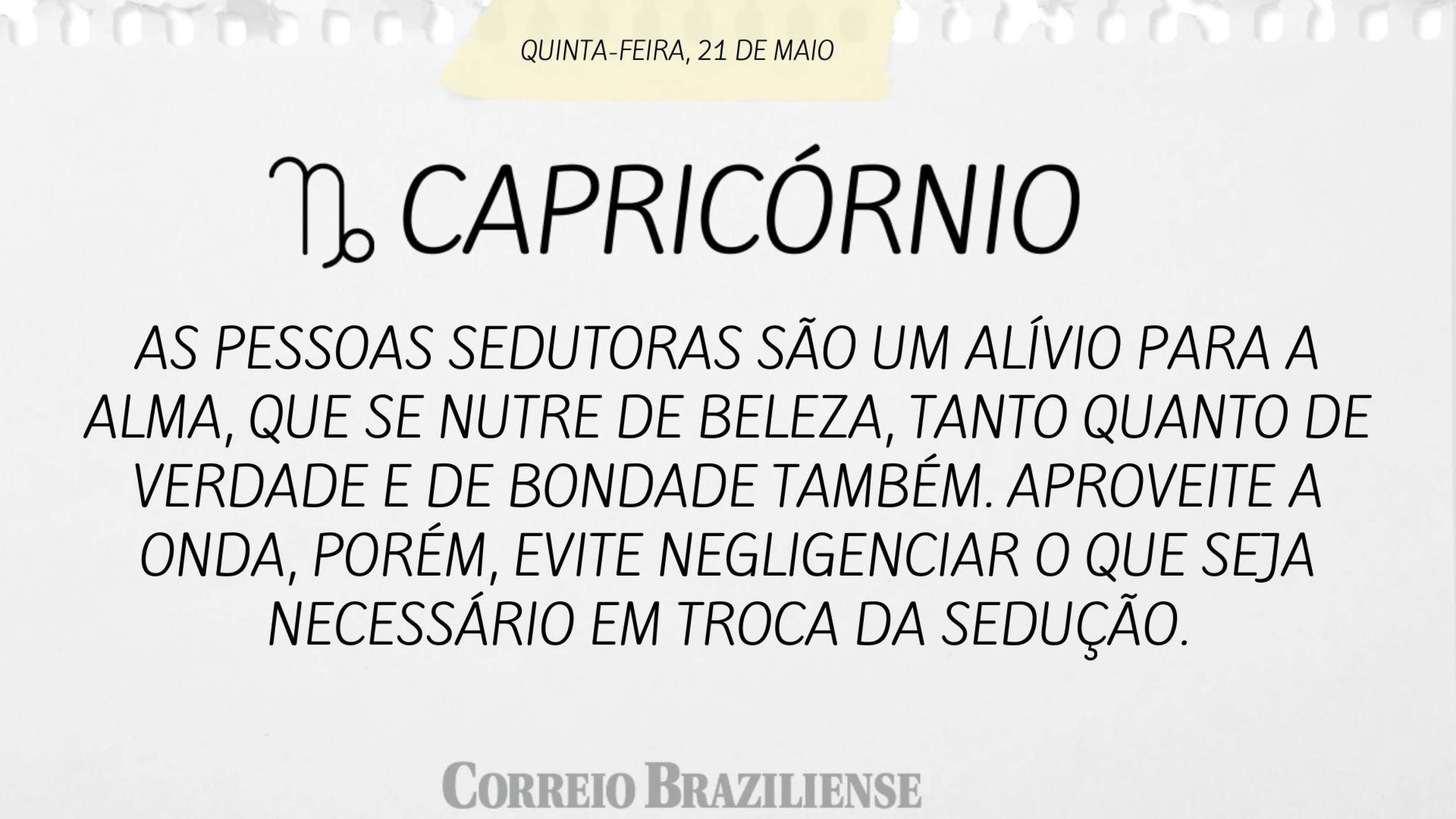 Hor&oacute;scopo desta quinta-feira (21/5)