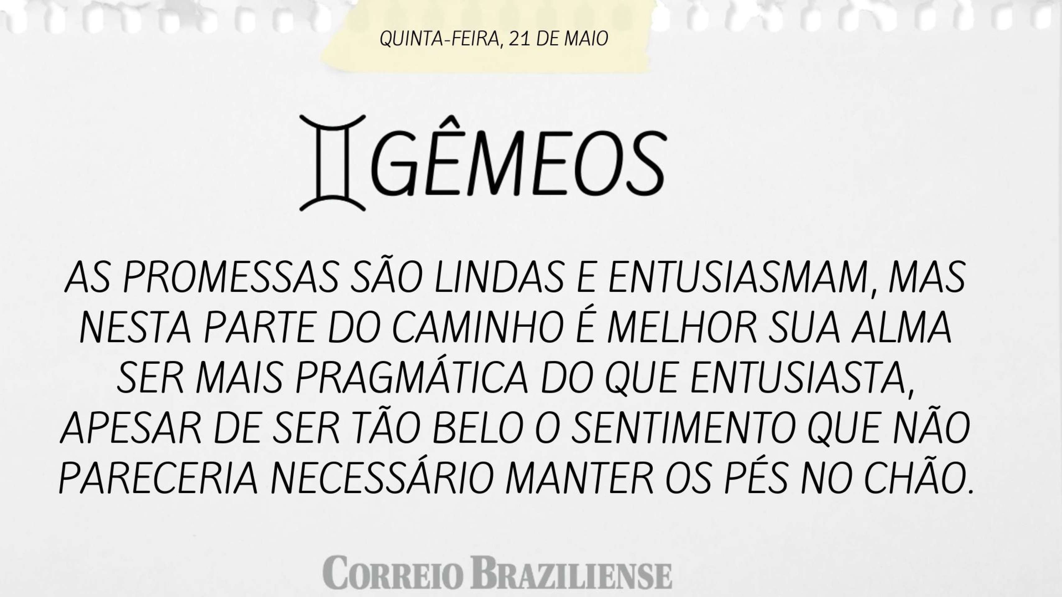 Hor&oacute;scopo desta quinta-feira (21/5)