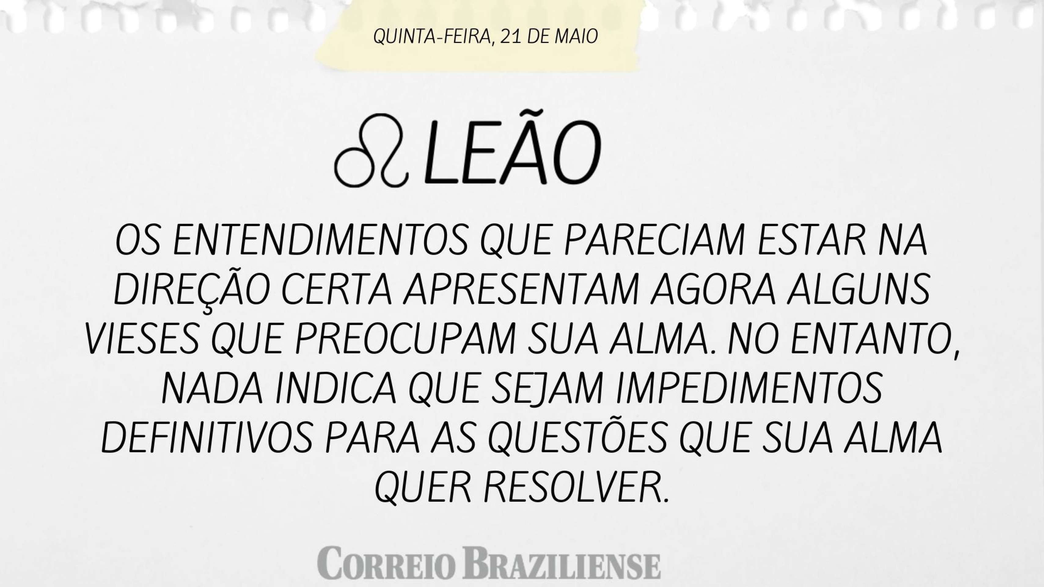 Hor&oacute;scopo desta quinta-feira (21/5)