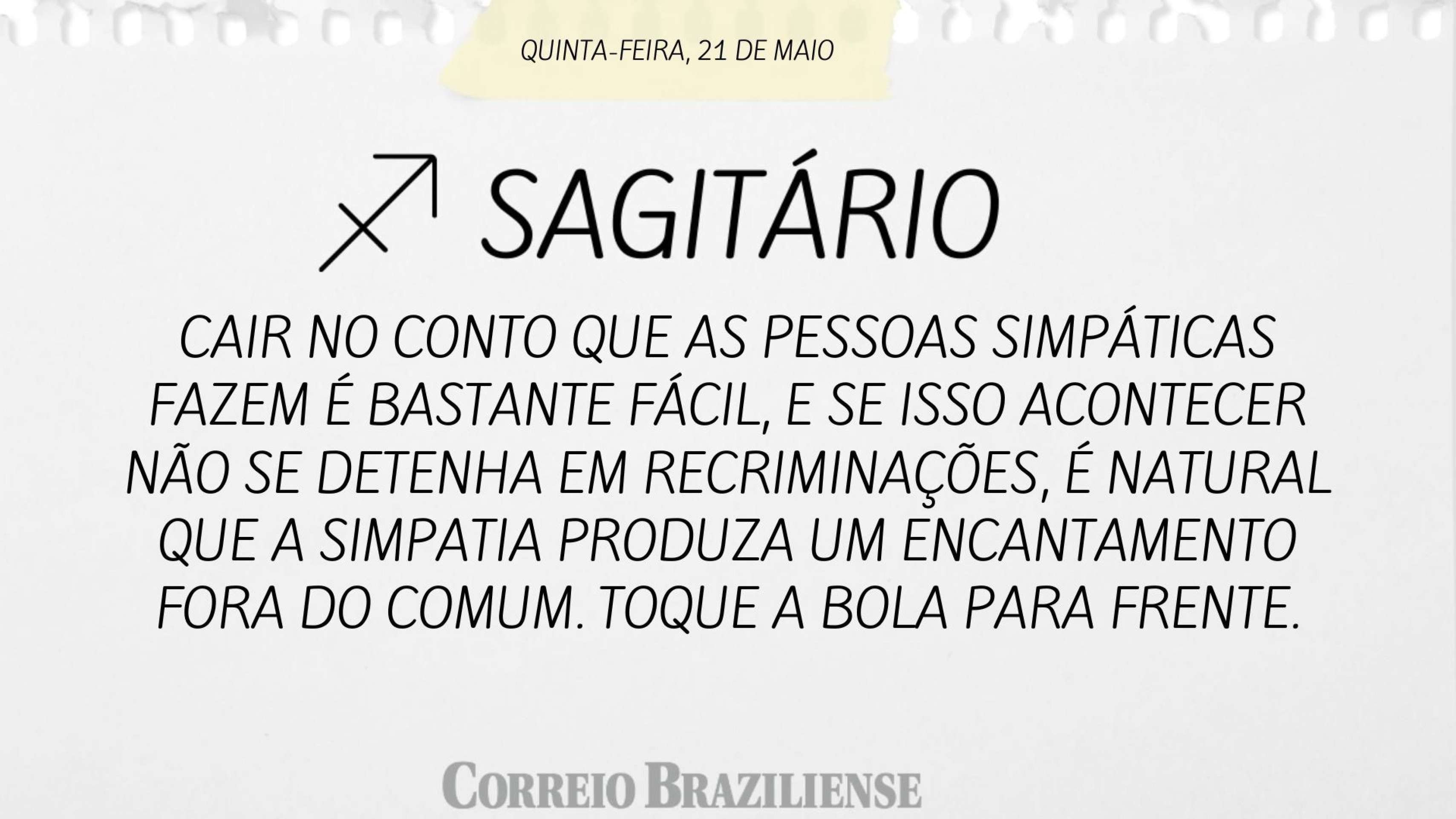 Hor&oacute;scopo desta quinta-feira (21/5)