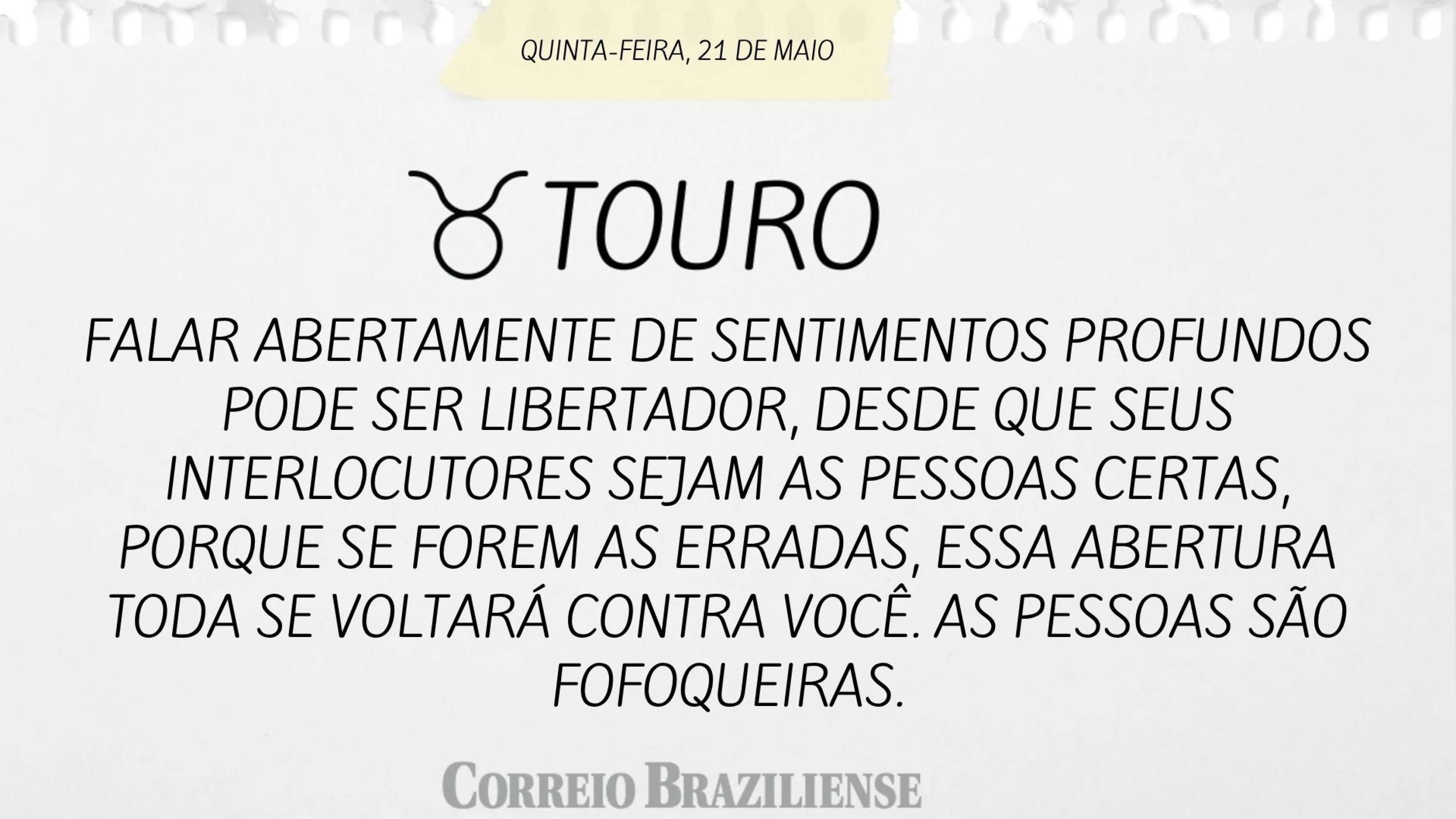 Hor&oacute;scopo desta quinta-feira (21/5)