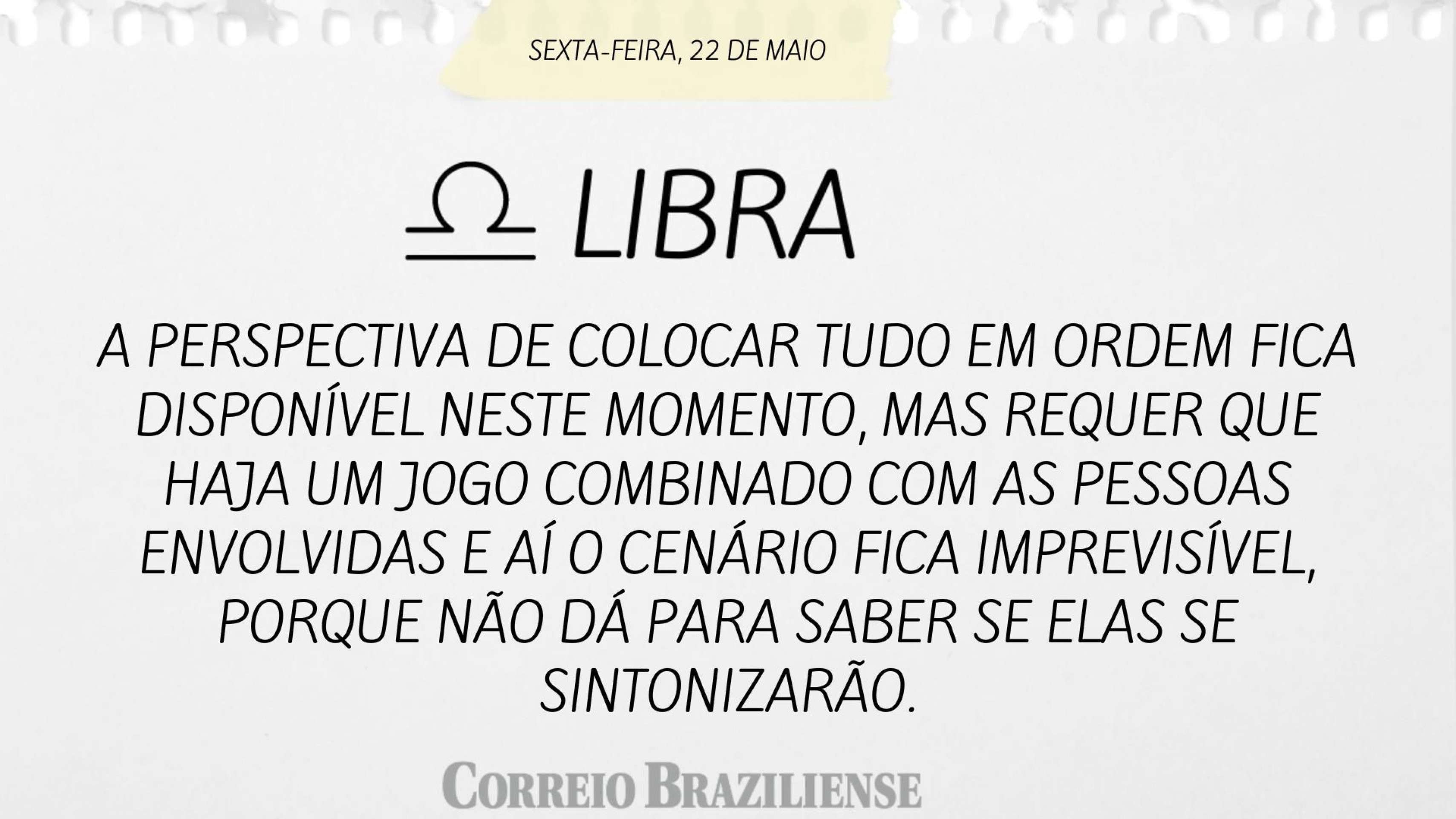 Hor&oacute;spoco desta sexta-feira (22/5)