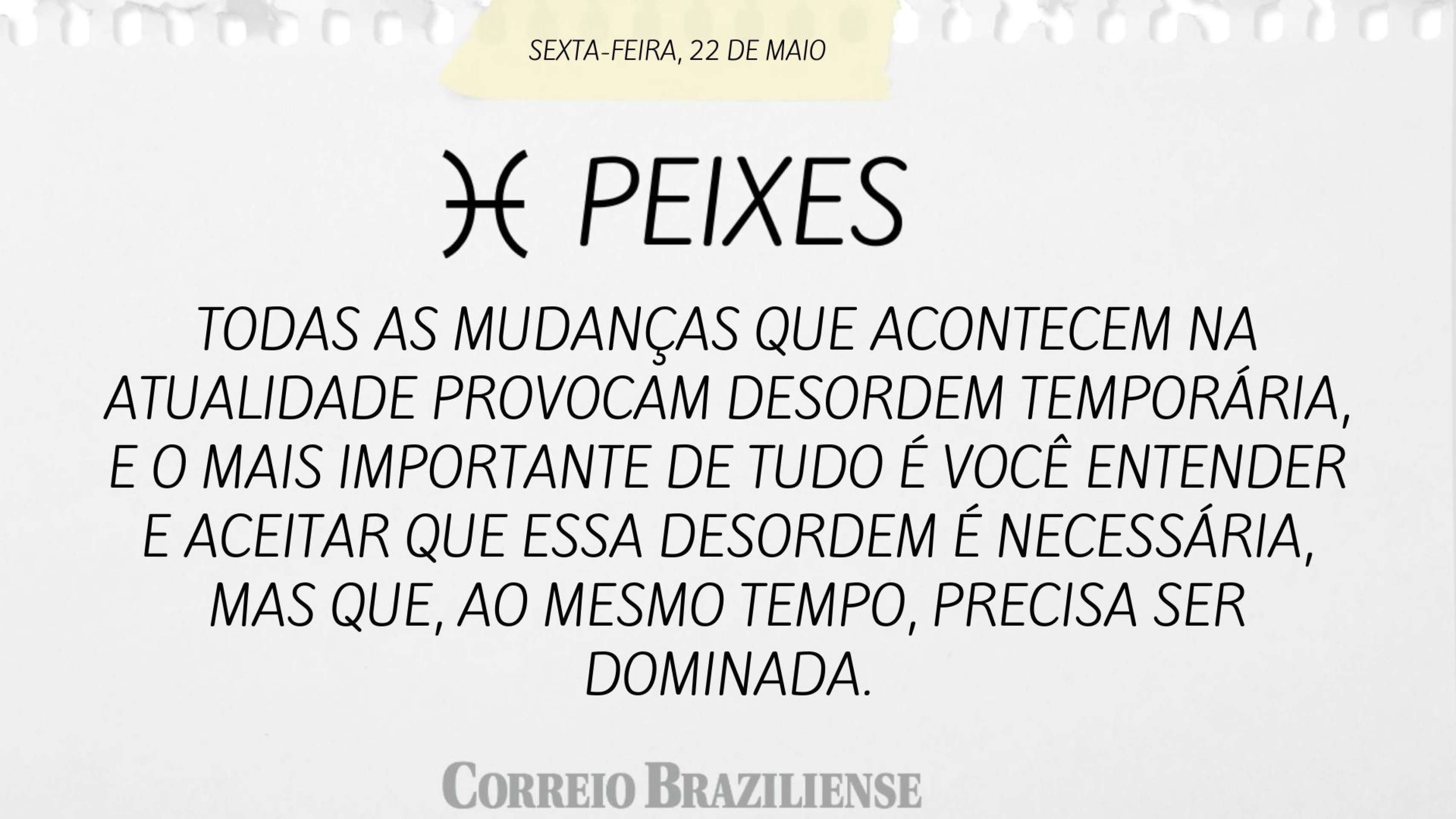 Hor&oacute;spoco desta sexta-feira (22/5)
