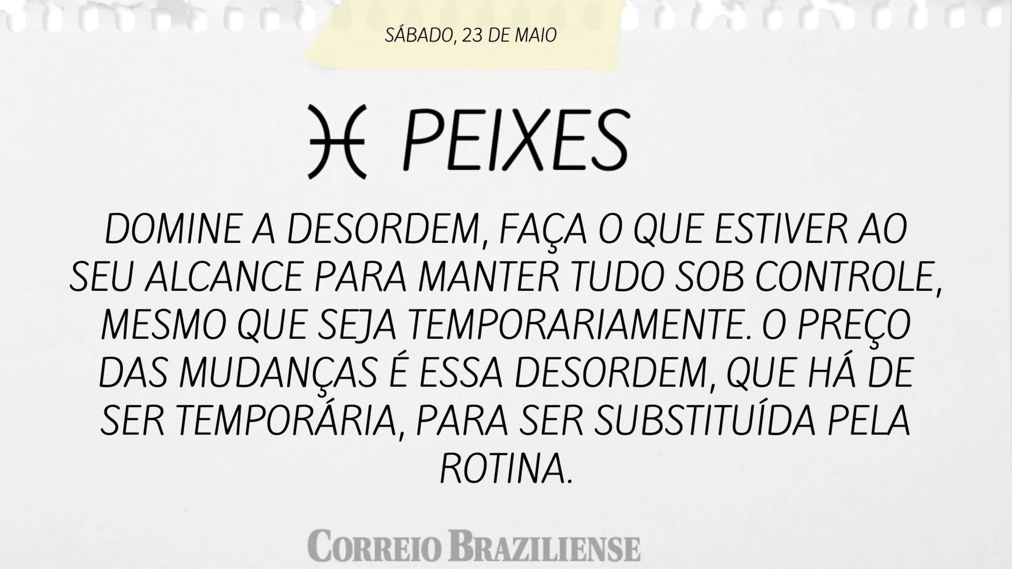 Hor&oacute;scopo deste s&aacute;bado (23/5)
