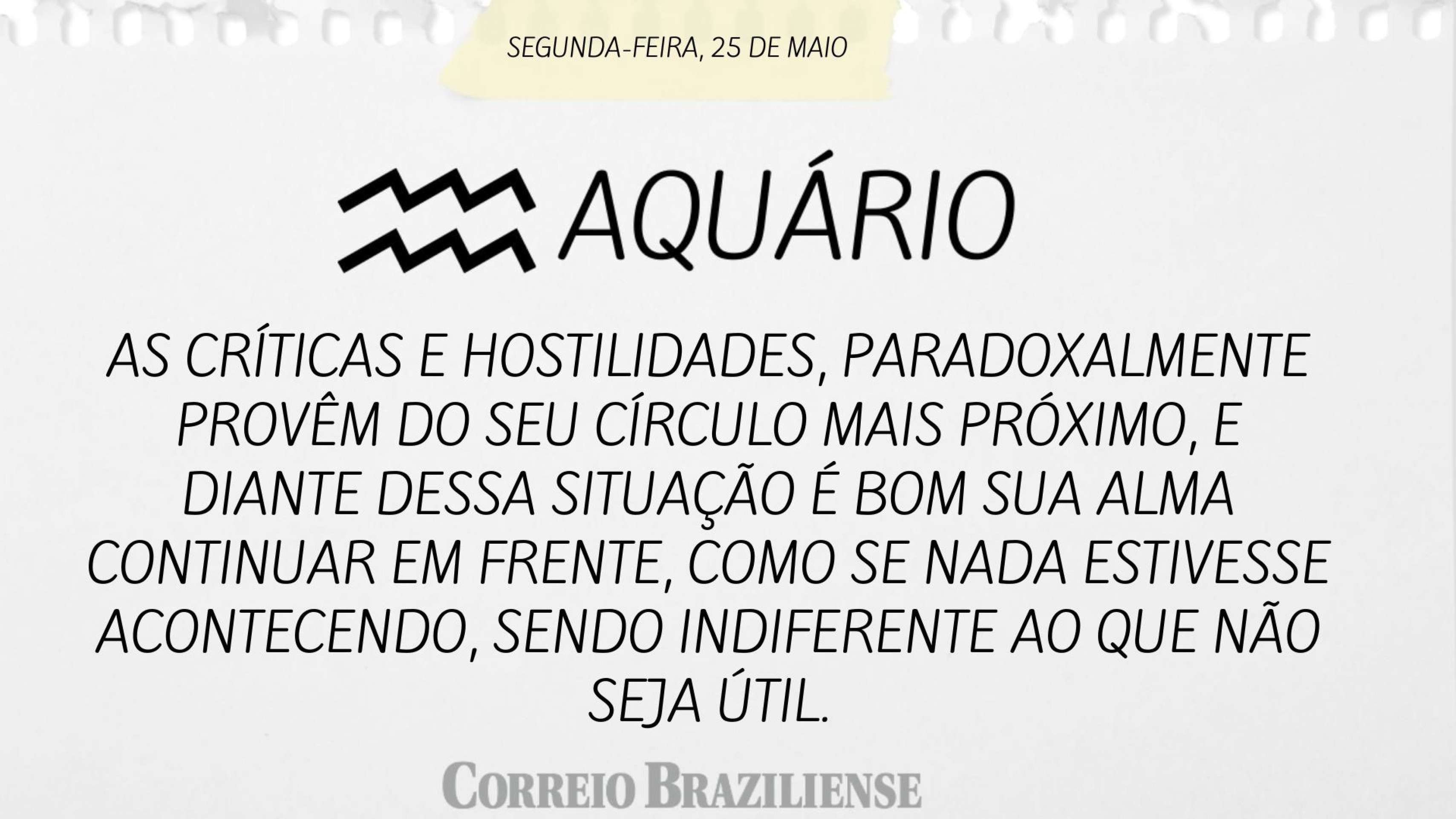 Hor&oacute;scopo desta segunda-feira (25/5)