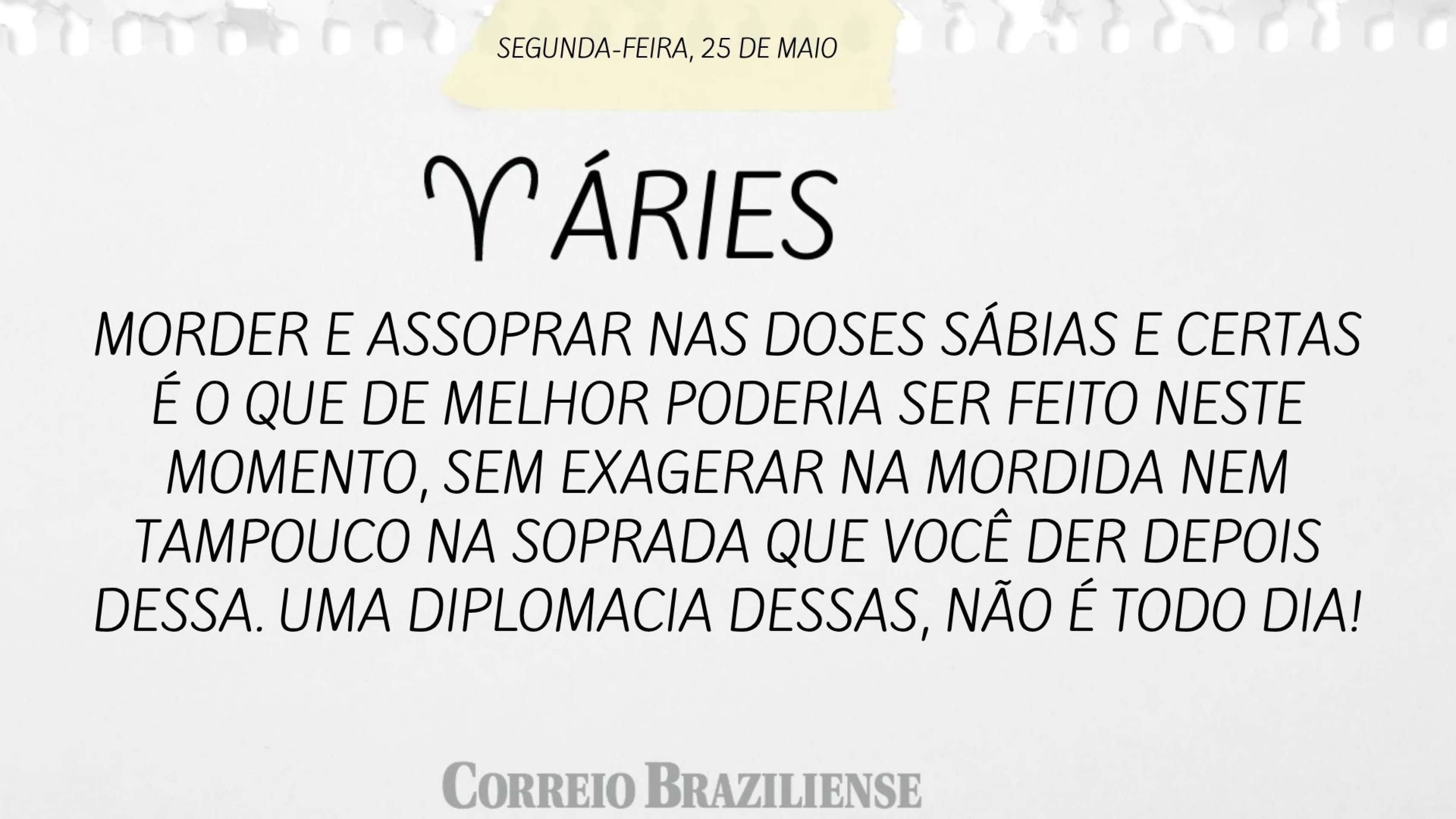 Hor&oacute;scopo desta segunda-feira (25/5)