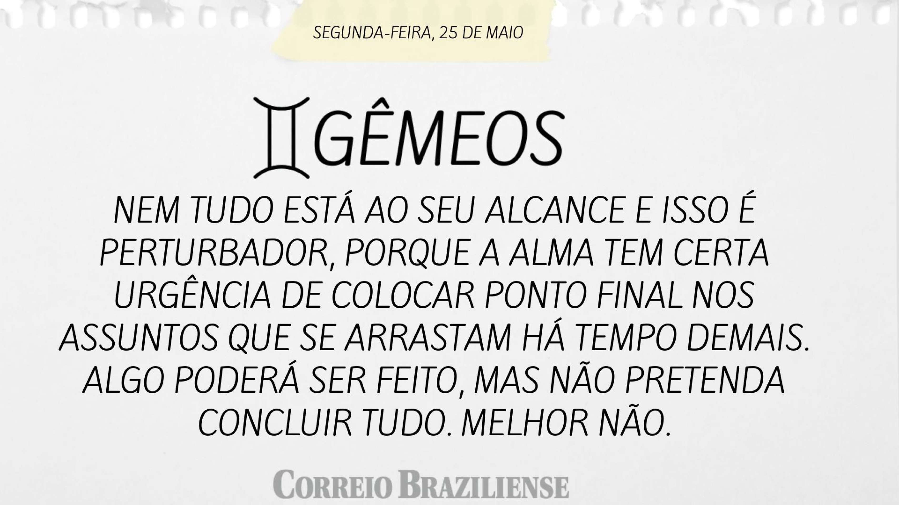 Hor&oacute;scopo desta segunda-feira (25/5)