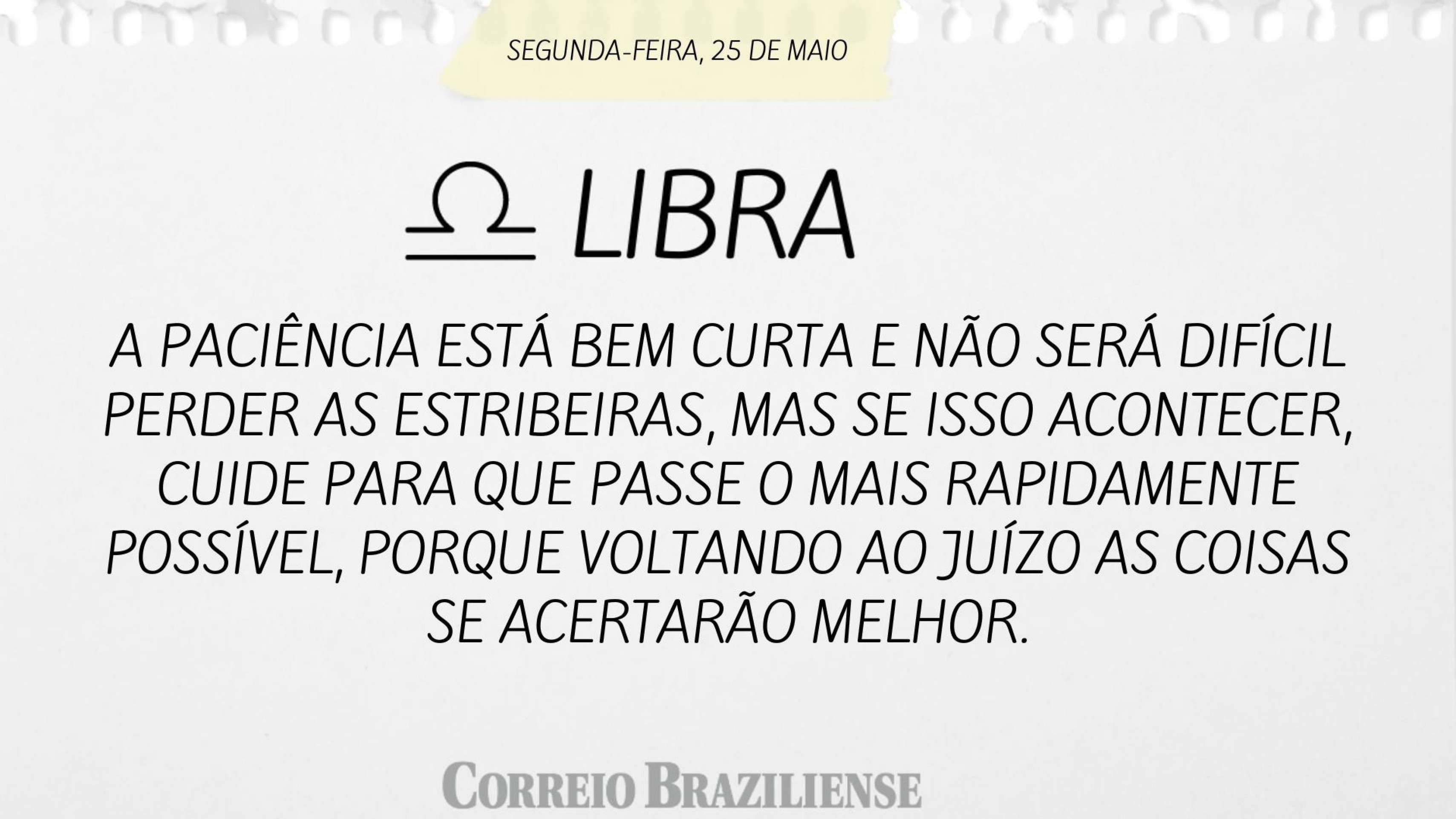 Hor&oacute;scopo desta segunda-feira (25/5)