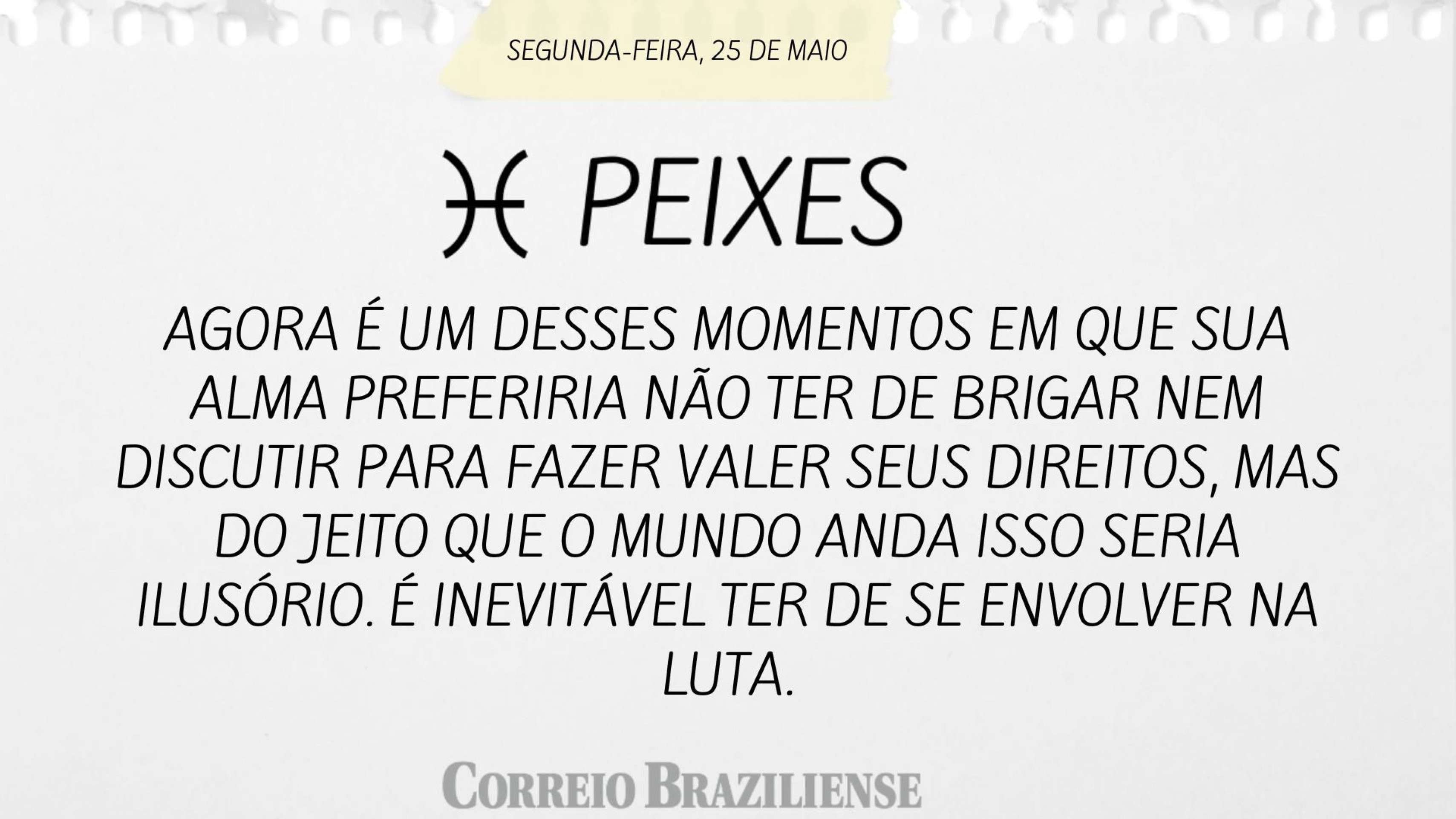 Hor&oacute;scopo desta segunda-feira (25/5)