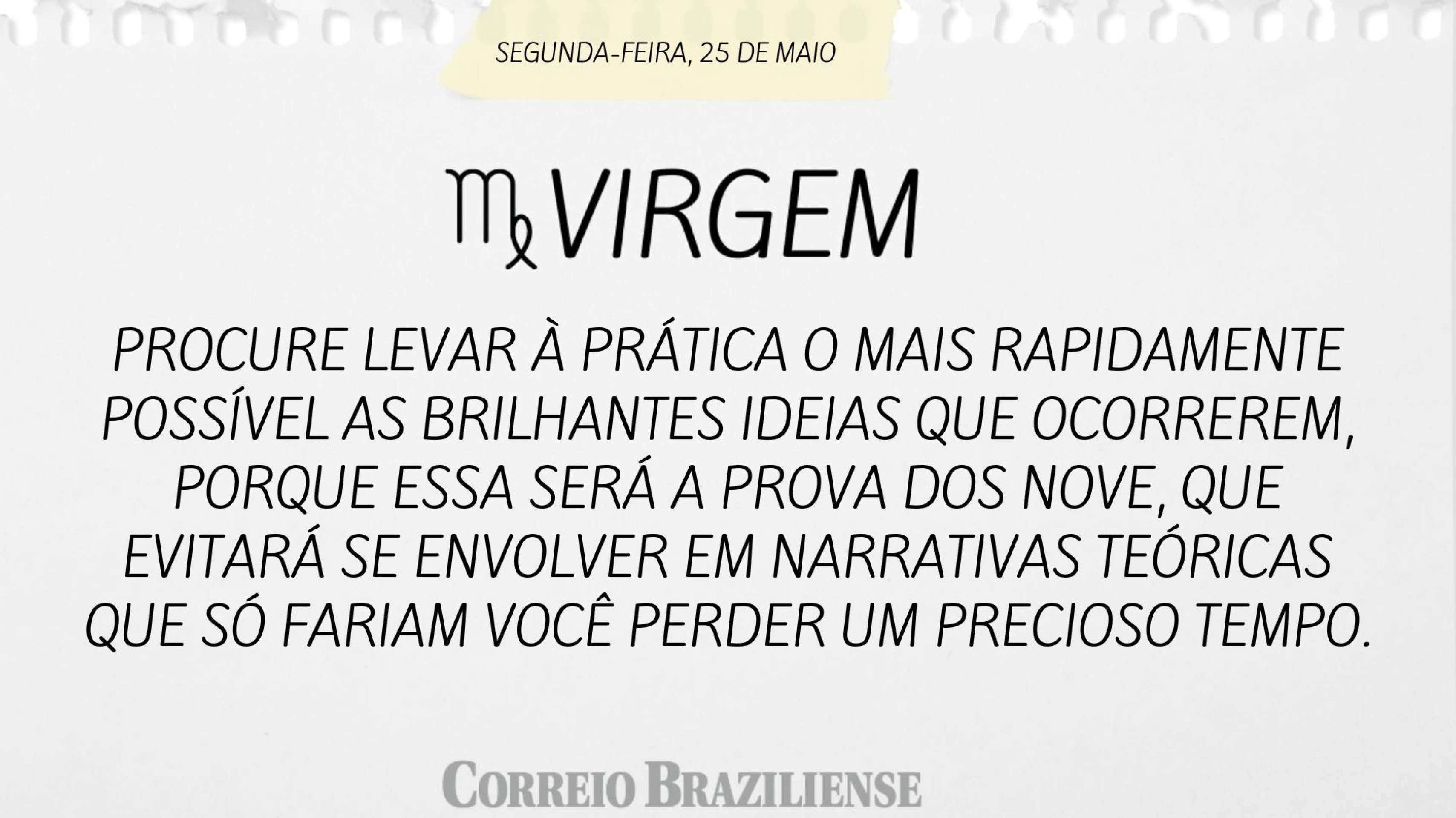 Hor&oacute;scopo desta segunda-feira (25/5)