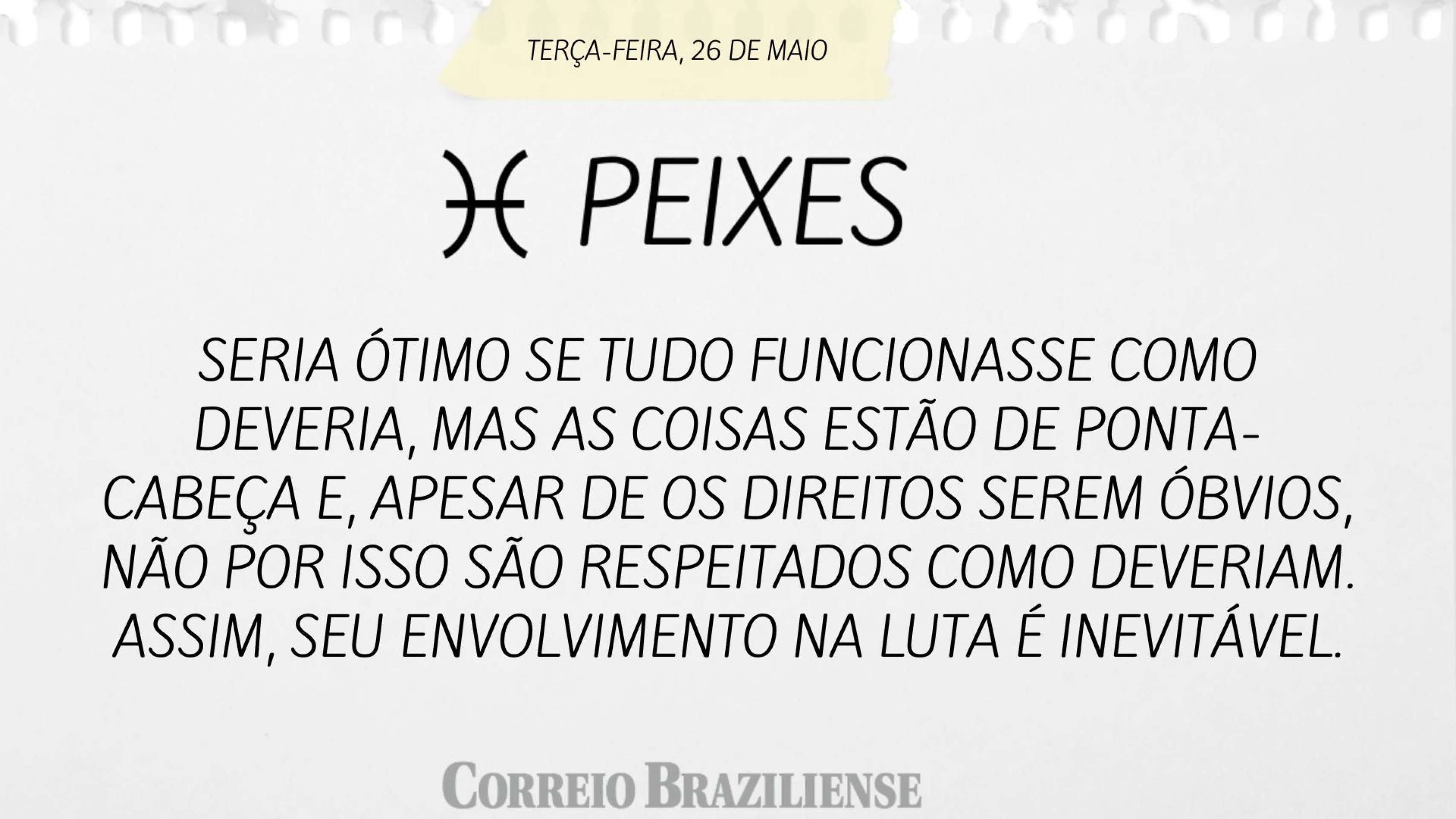 Hor&oacute;spoco desta ter&ccedil;a-feira (26/5)