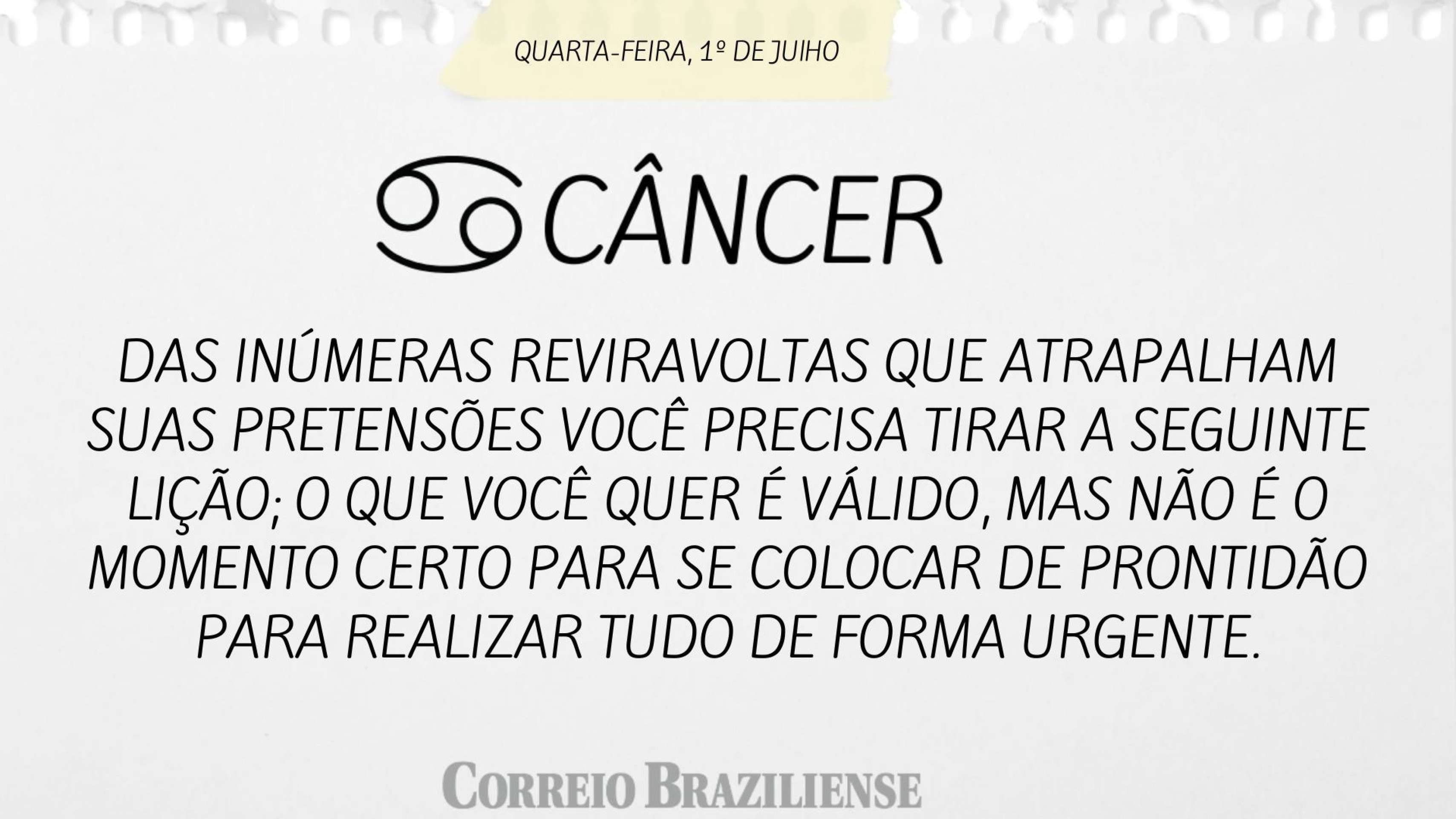Hor&oacute;scopo desta quarta-feira (1&ordm;/7)