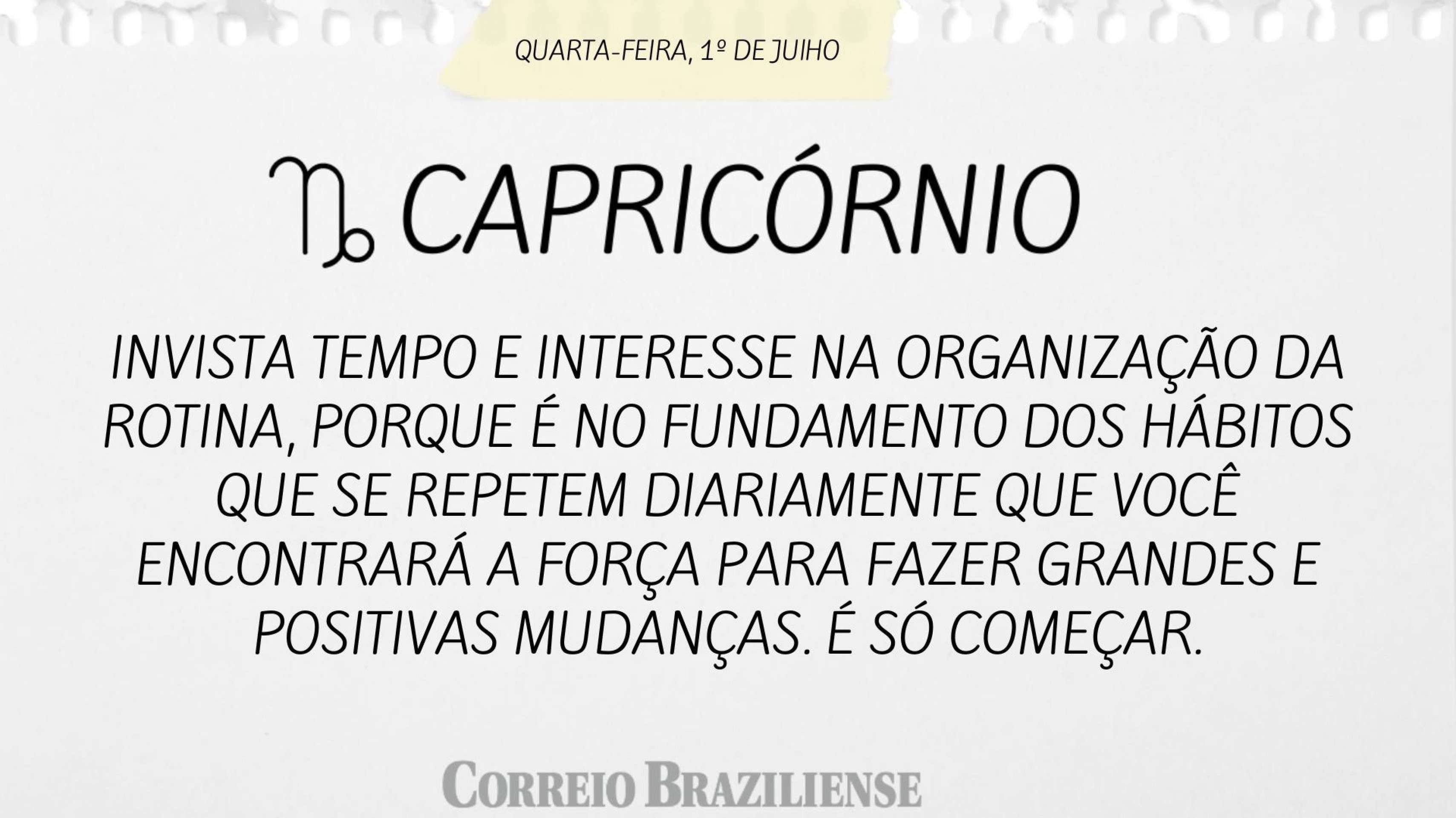 Hor&oacute;scopo desta quarta-feira (1&ordm;/7)