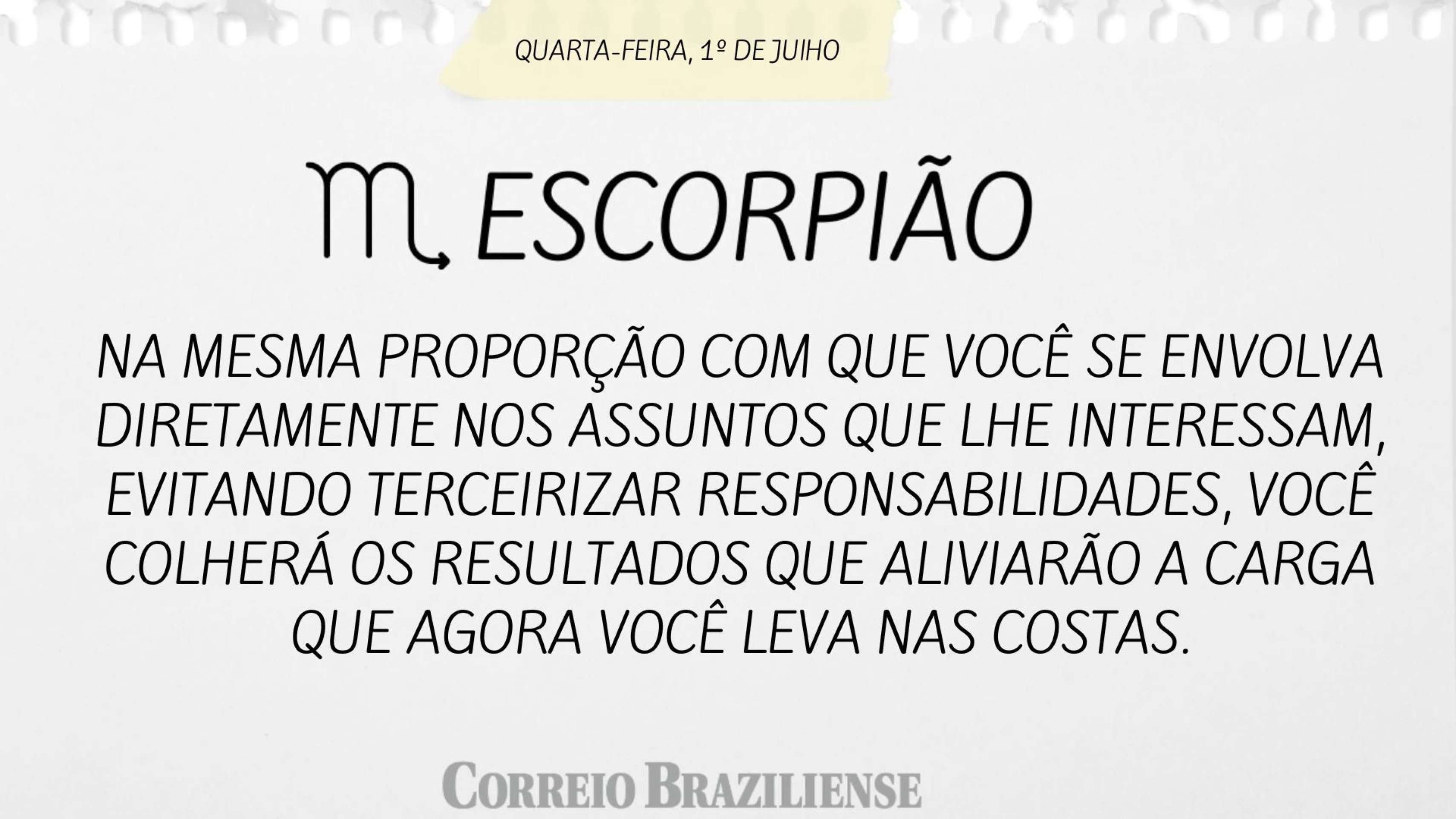 Hor&oacute;scopo desta quarta-feira (1&ordm;/7)
