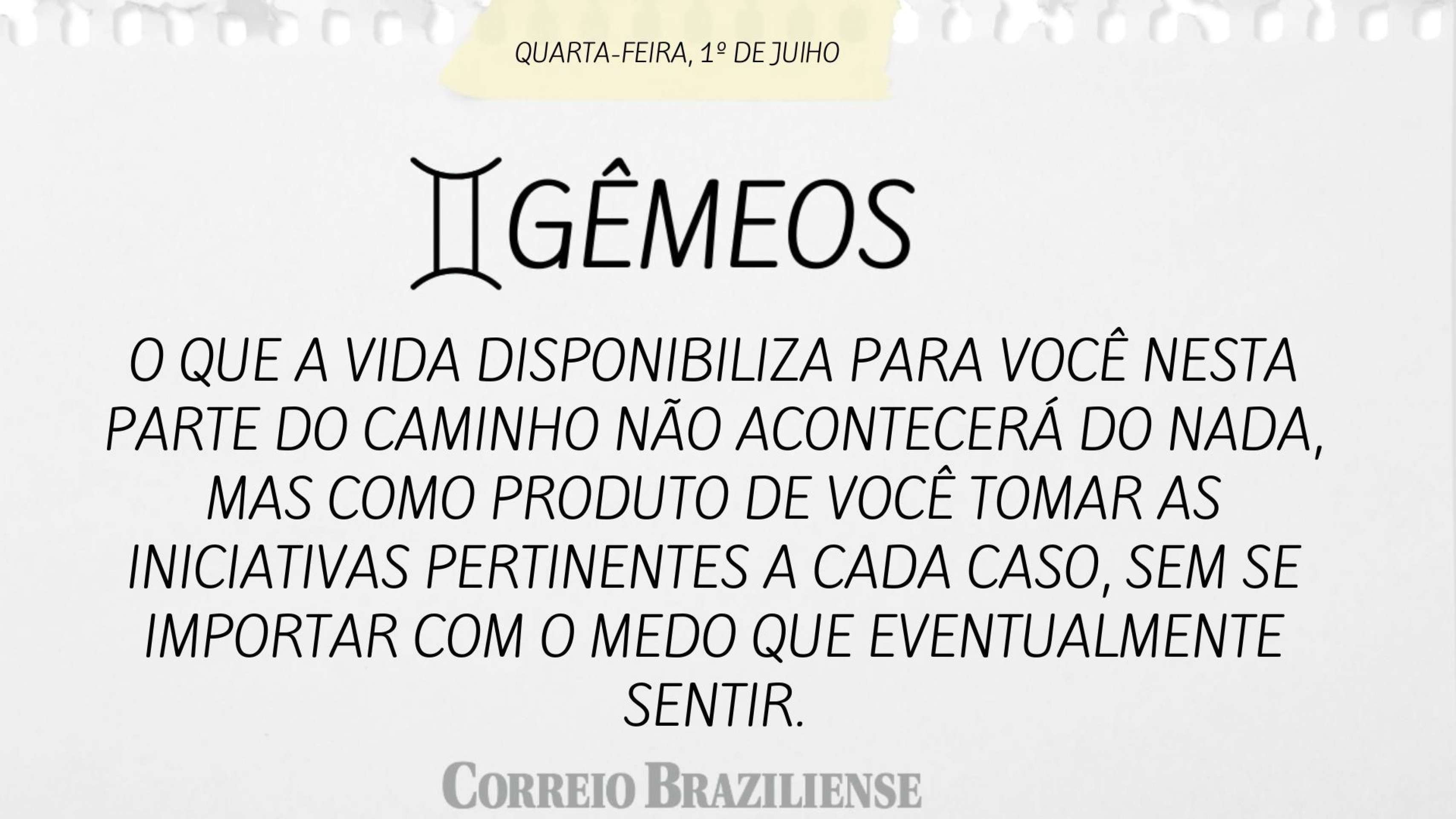 Hor&oacute;scopo desta quarta-feira (1&ordm;/7)
