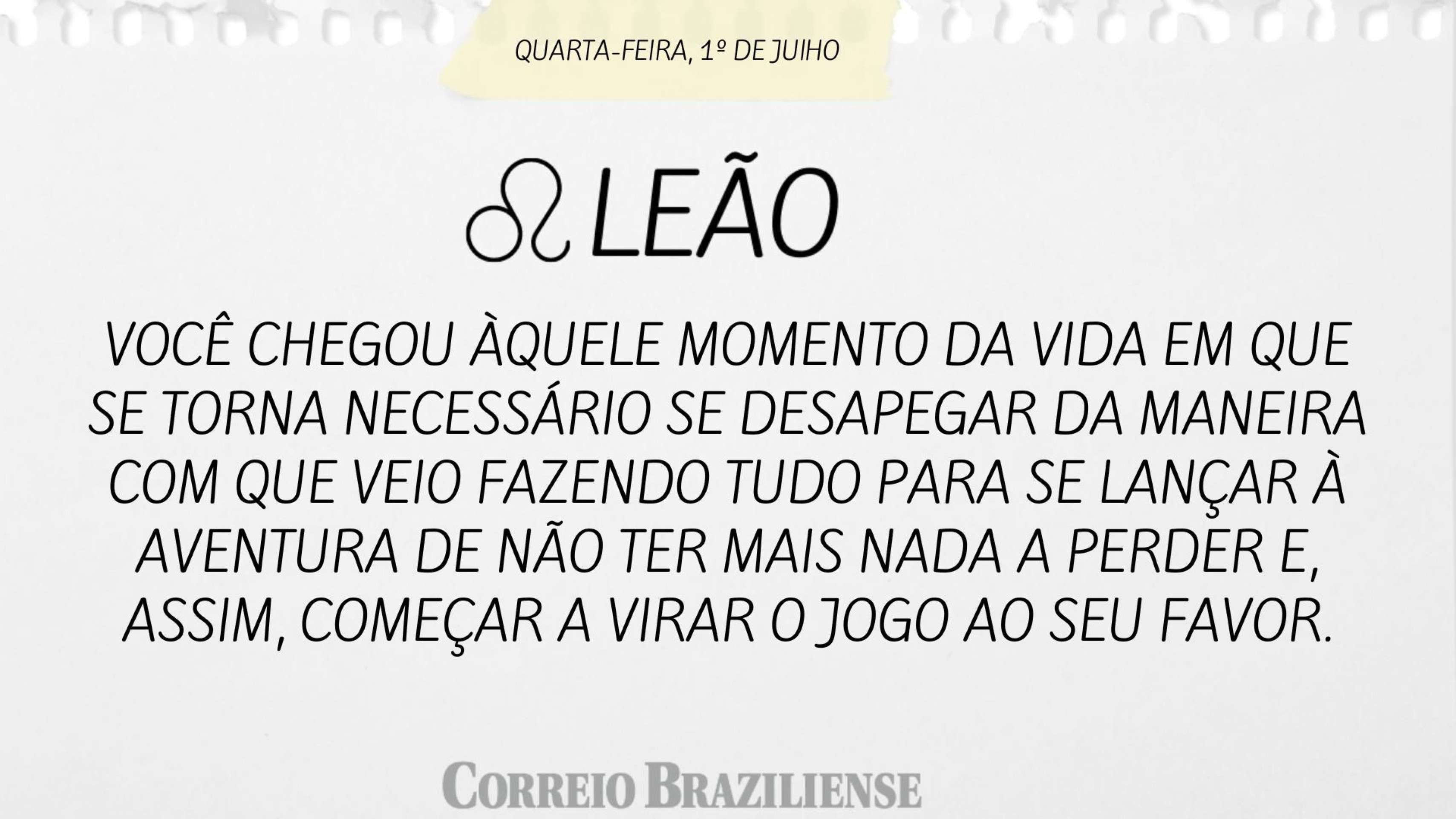 Hor&oacute;scopo desta quarta-feira (1&ordm;/7)