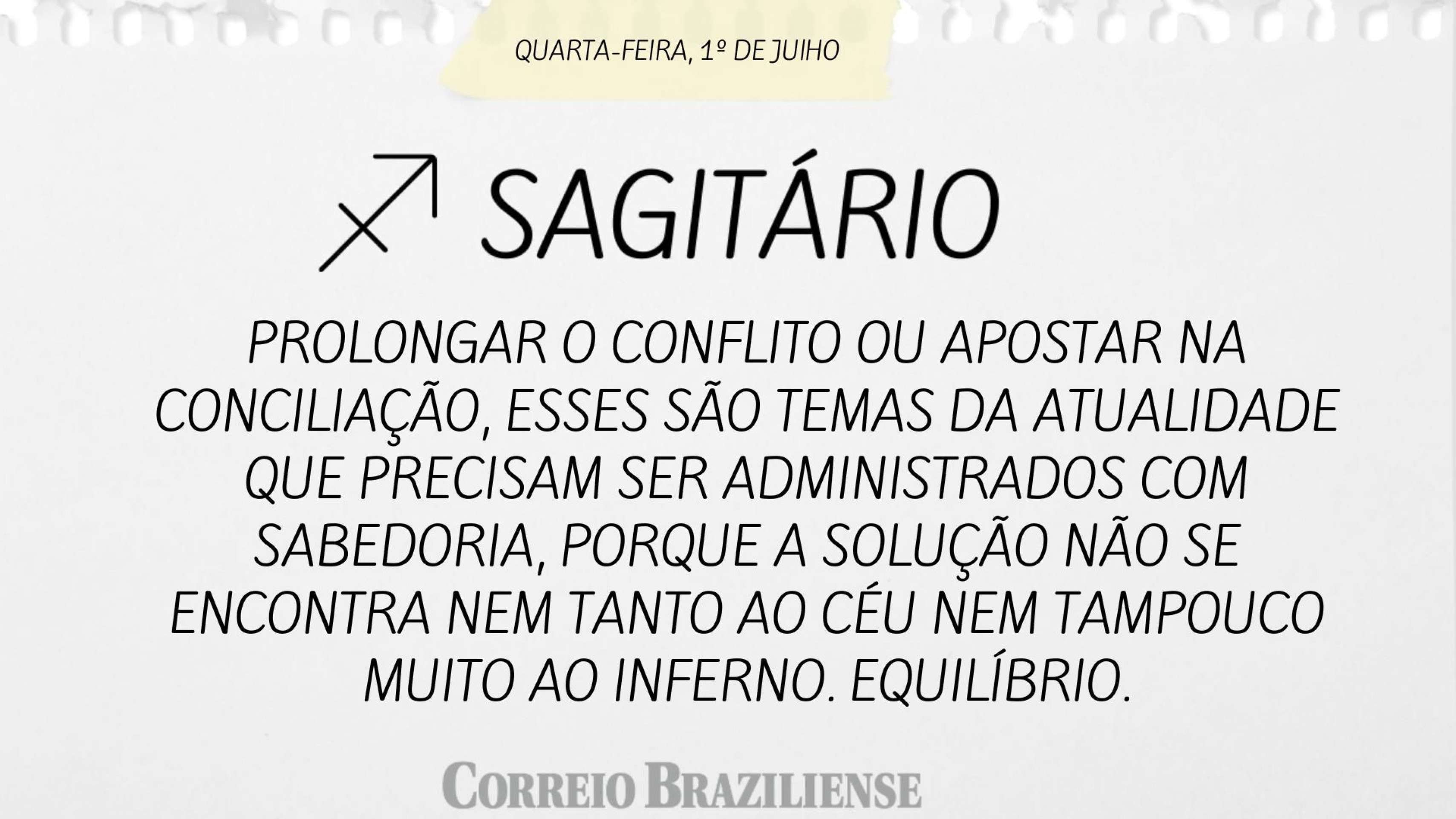 Hor&oacute;scopo desta quarta-feira (1&ordm;/7)
